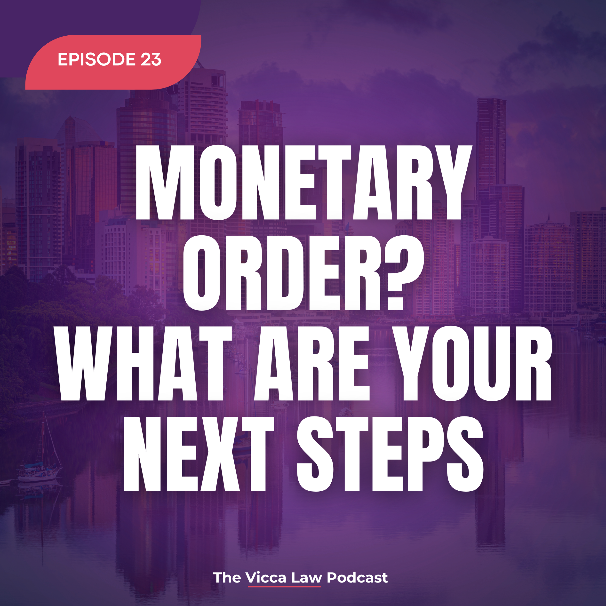 Season 2 Ep. 23 You have a monetary order - what are your next steps