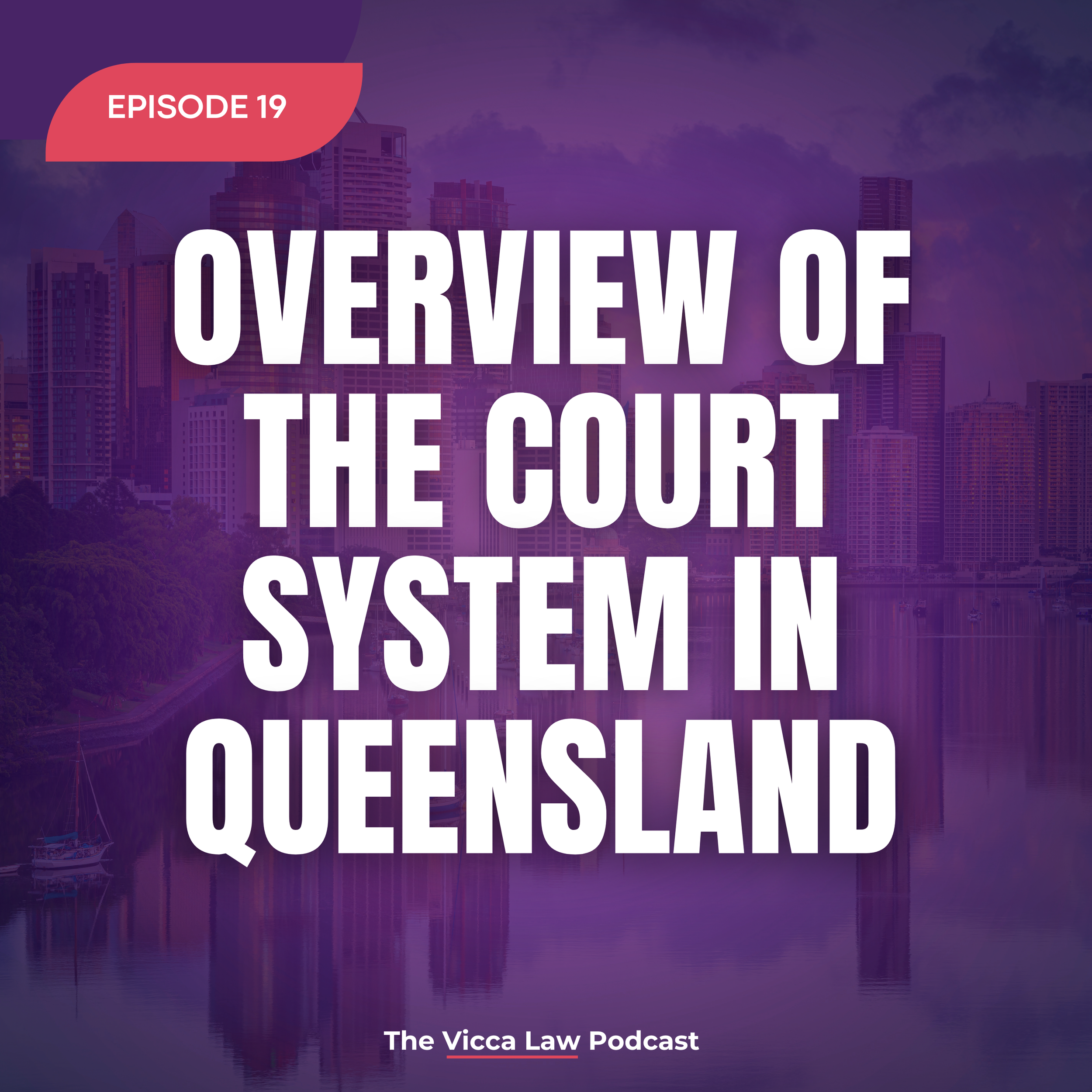 Season 2 Ep. 19 Overview of the Court System in Queensland
