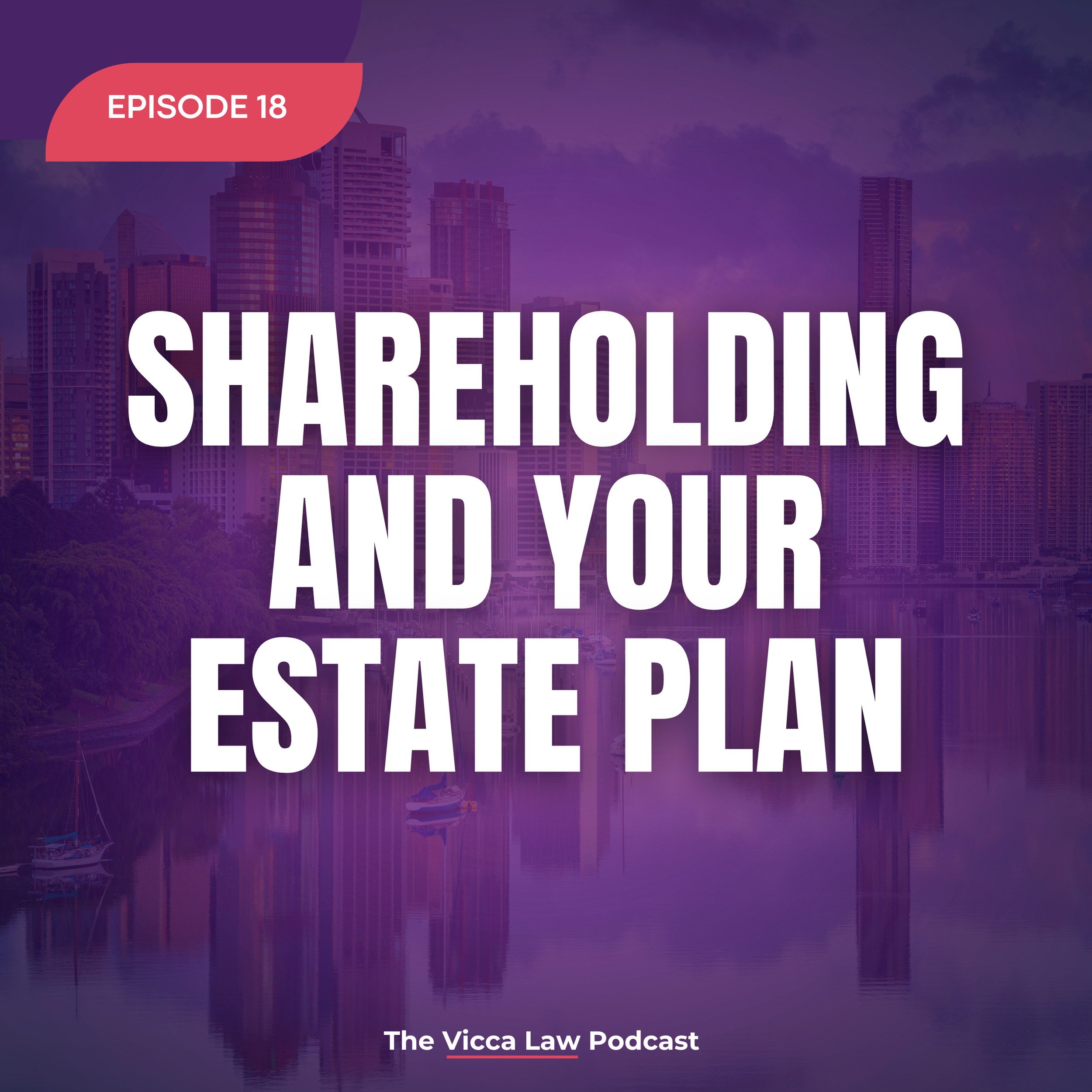 Season 2 Ep. 18 Shareholding and your Estate Plan
