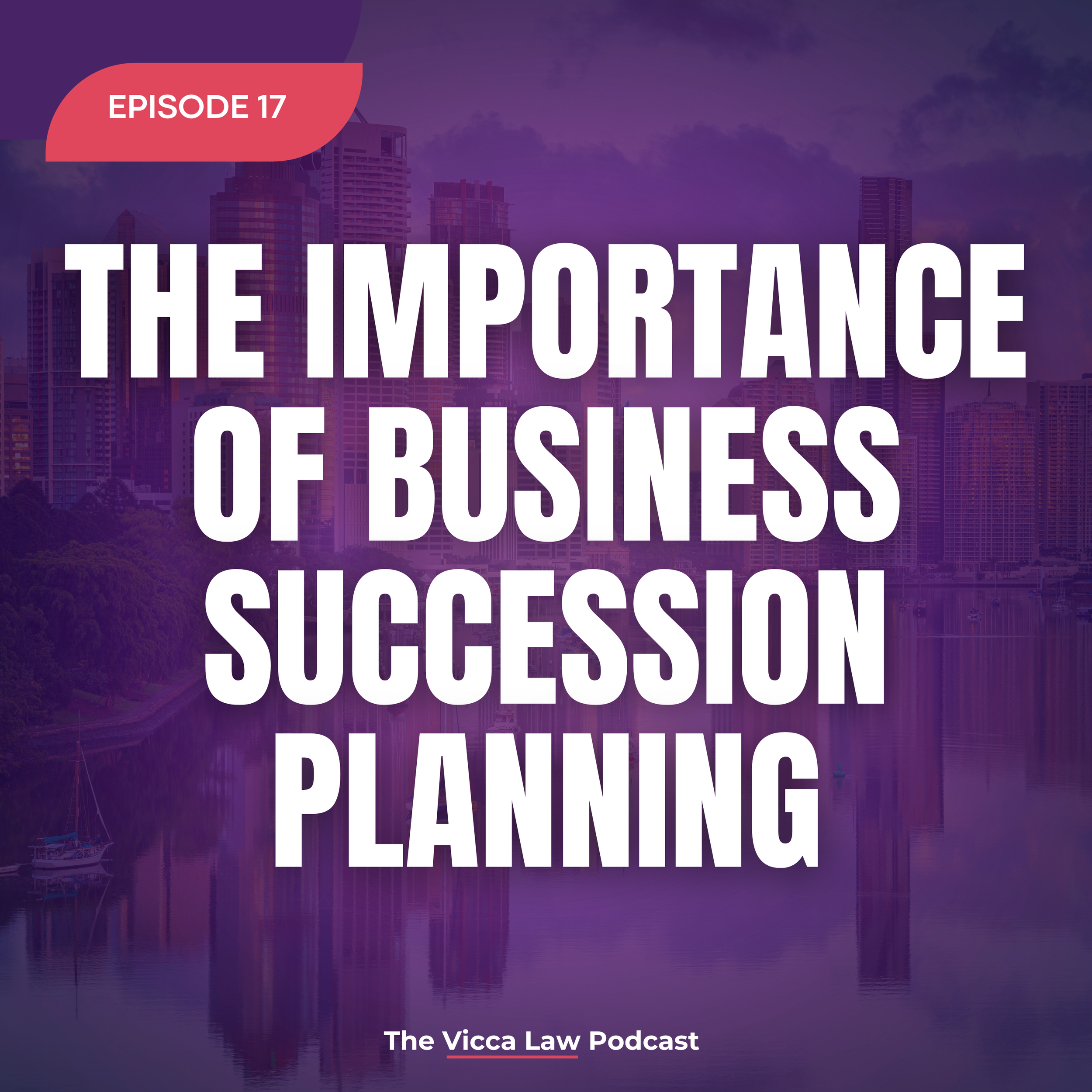 Season 2 Ep. 17 The Importance of Business Succession Planning: a Commercial Lawyer’s Perspective with Scott MacNeill of Gibson MacNeill