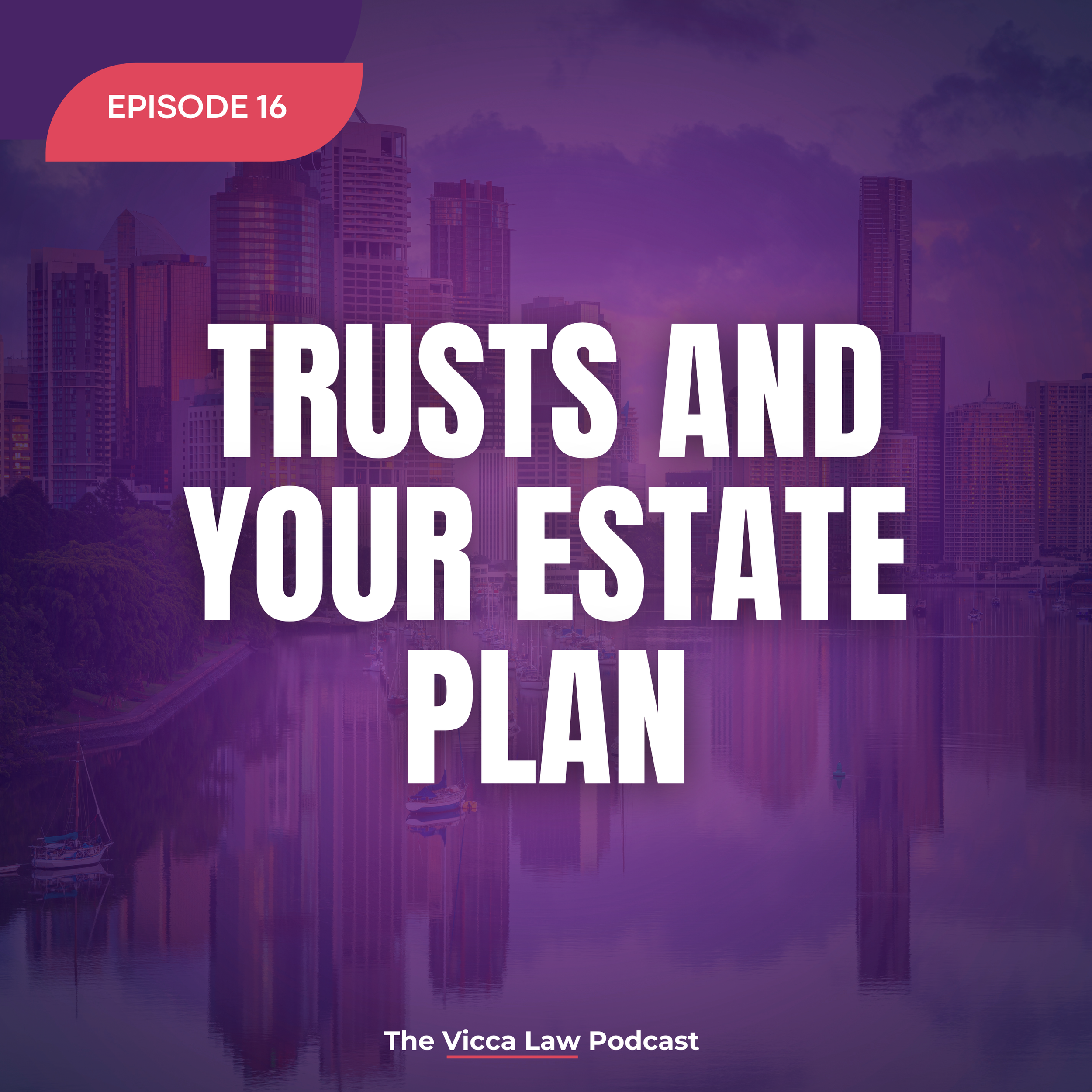 Season 2 Ep. 16 Trusts and your Estate Plan