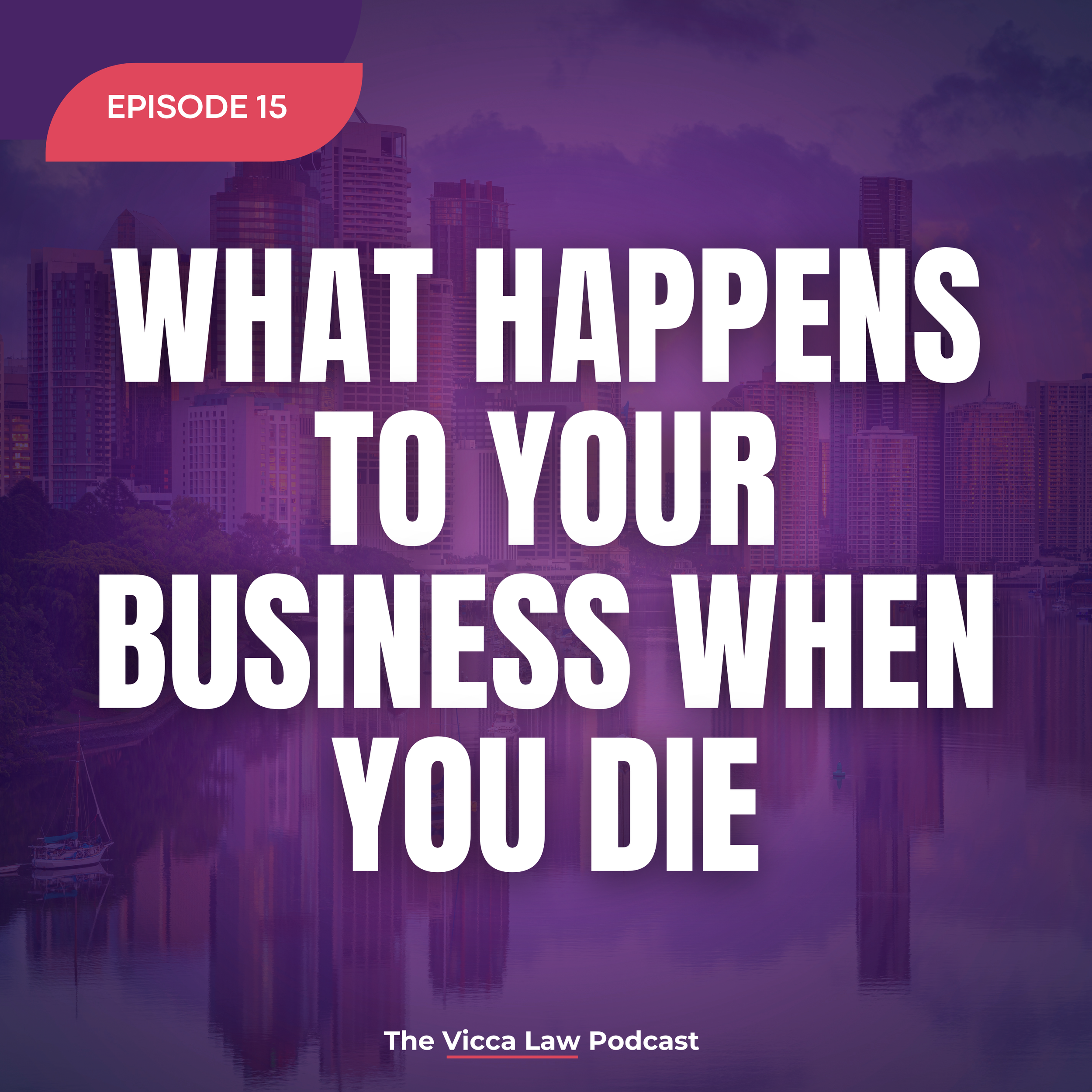 Season 2 Ep. 15 What happens to your business when you die
