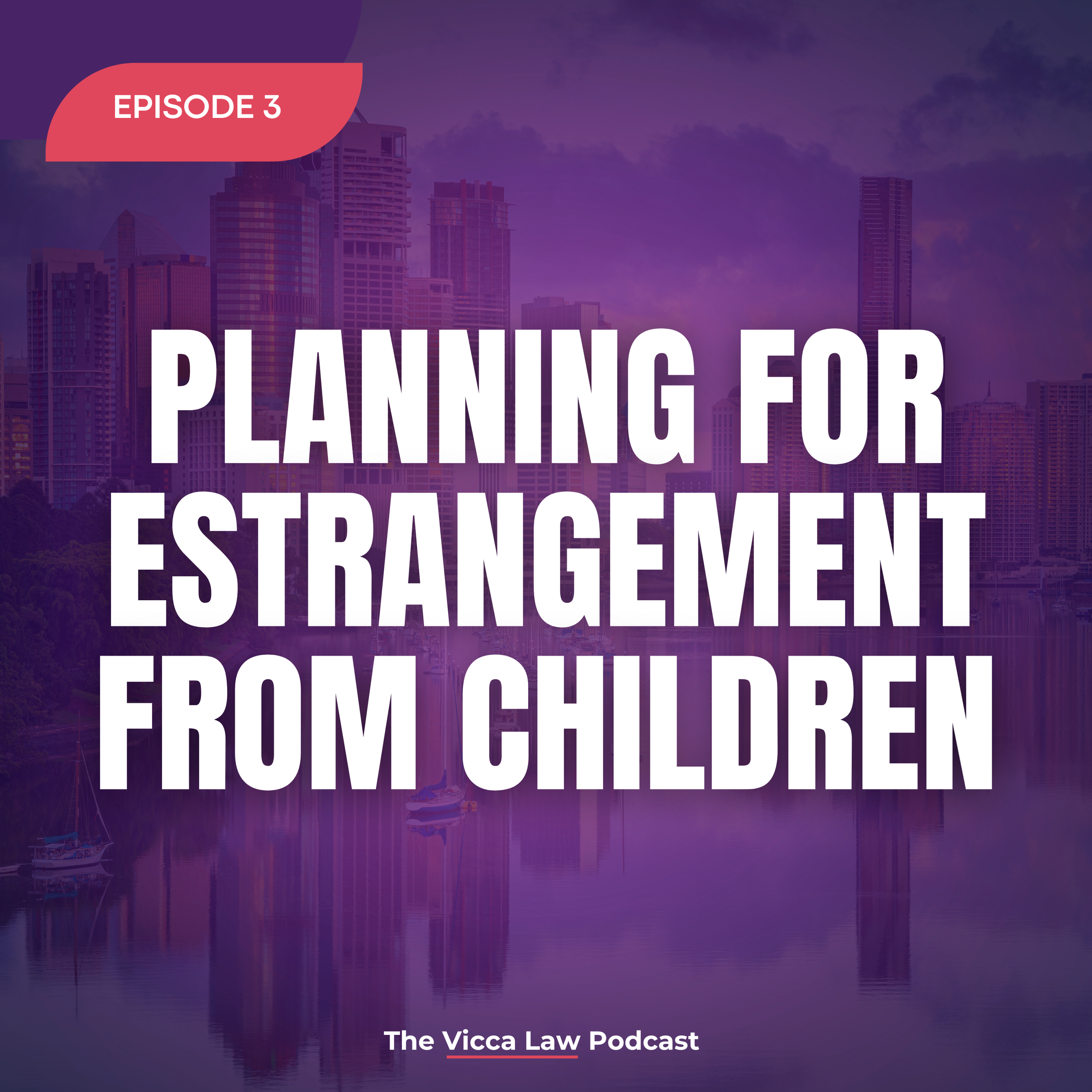 Season 2 Ep. 3 Planning for estrangement with your children