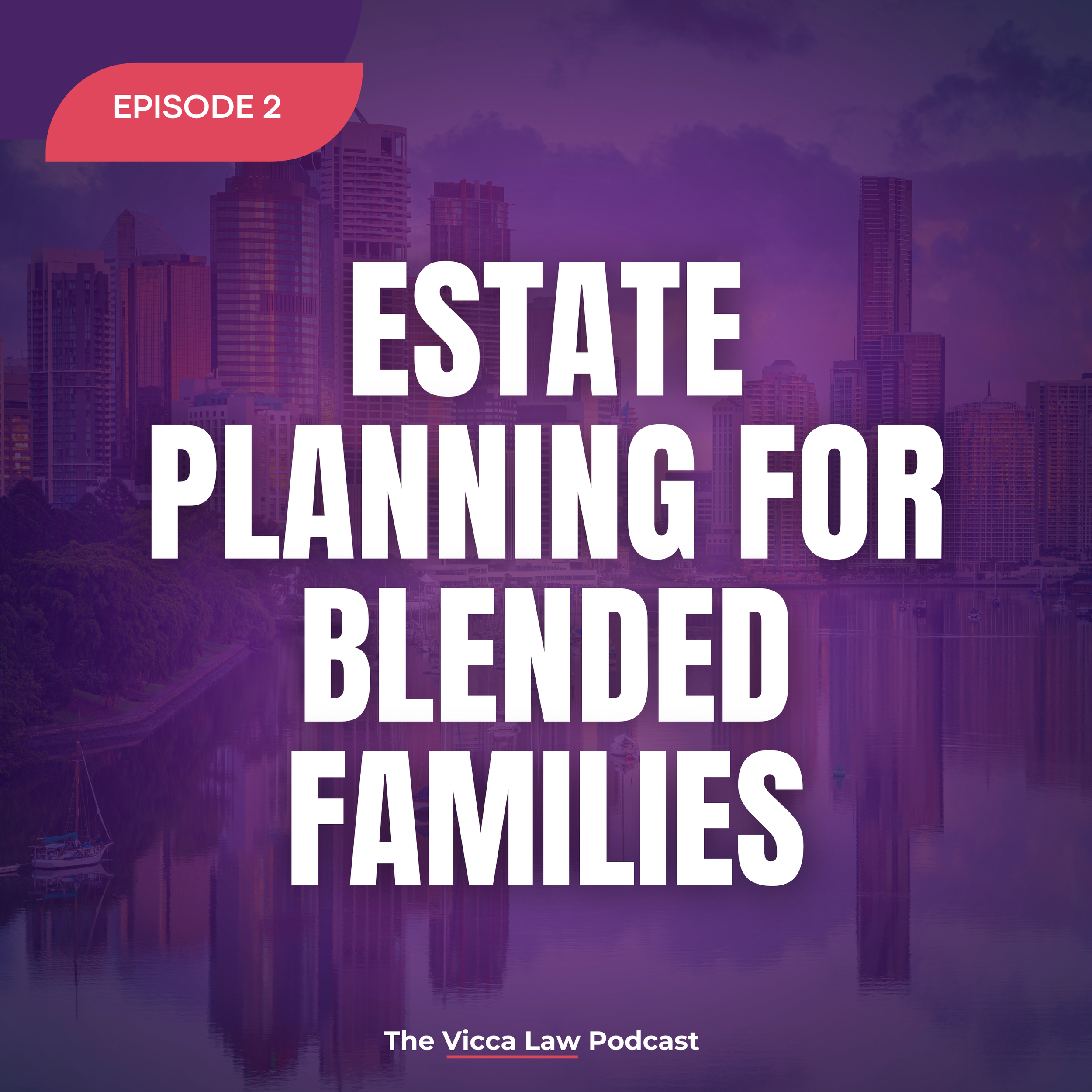 Season 2 Ep. 2 Estate Planning for Blended Families