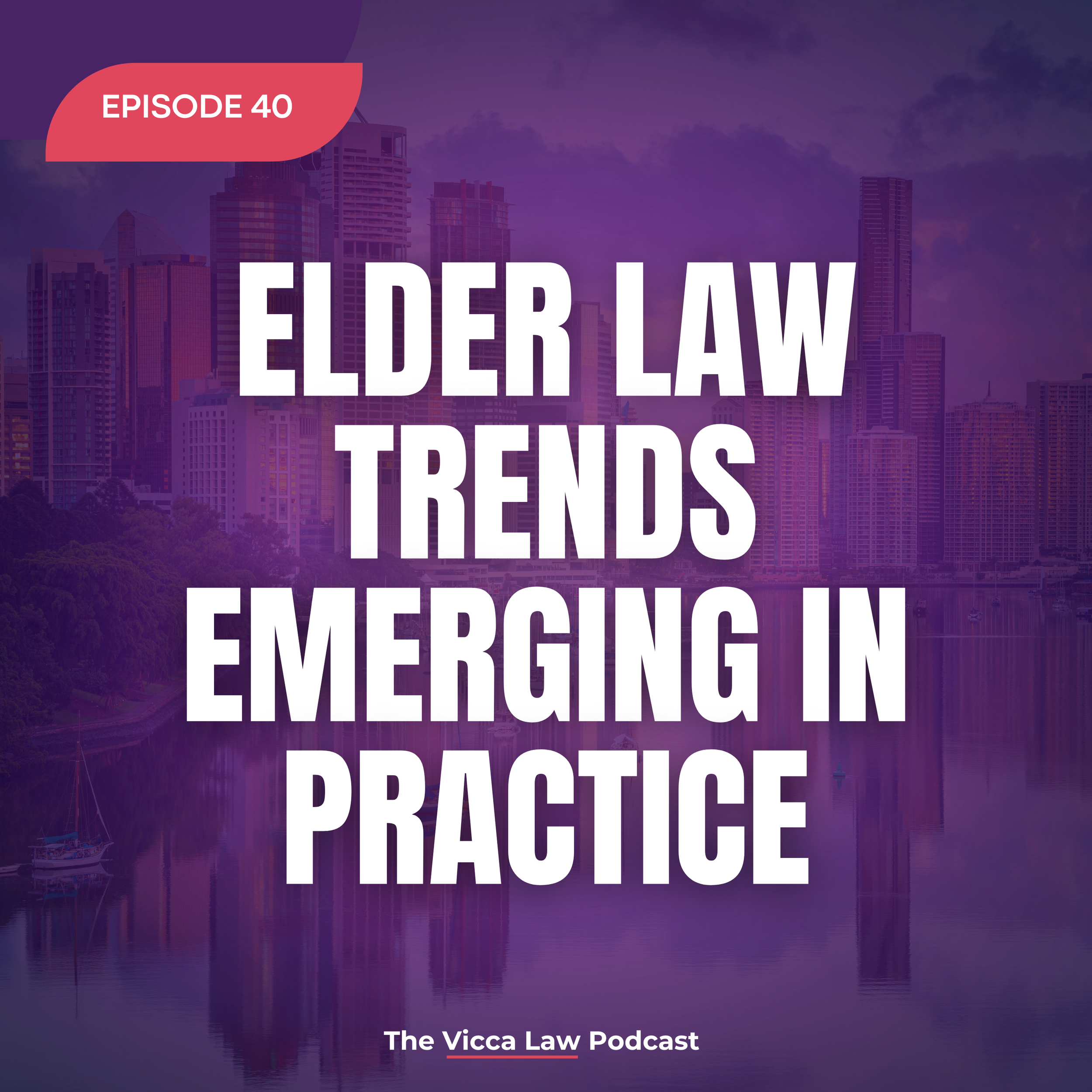 Season 2 Ep. 40 Elder Law Trends Emerging in Practice