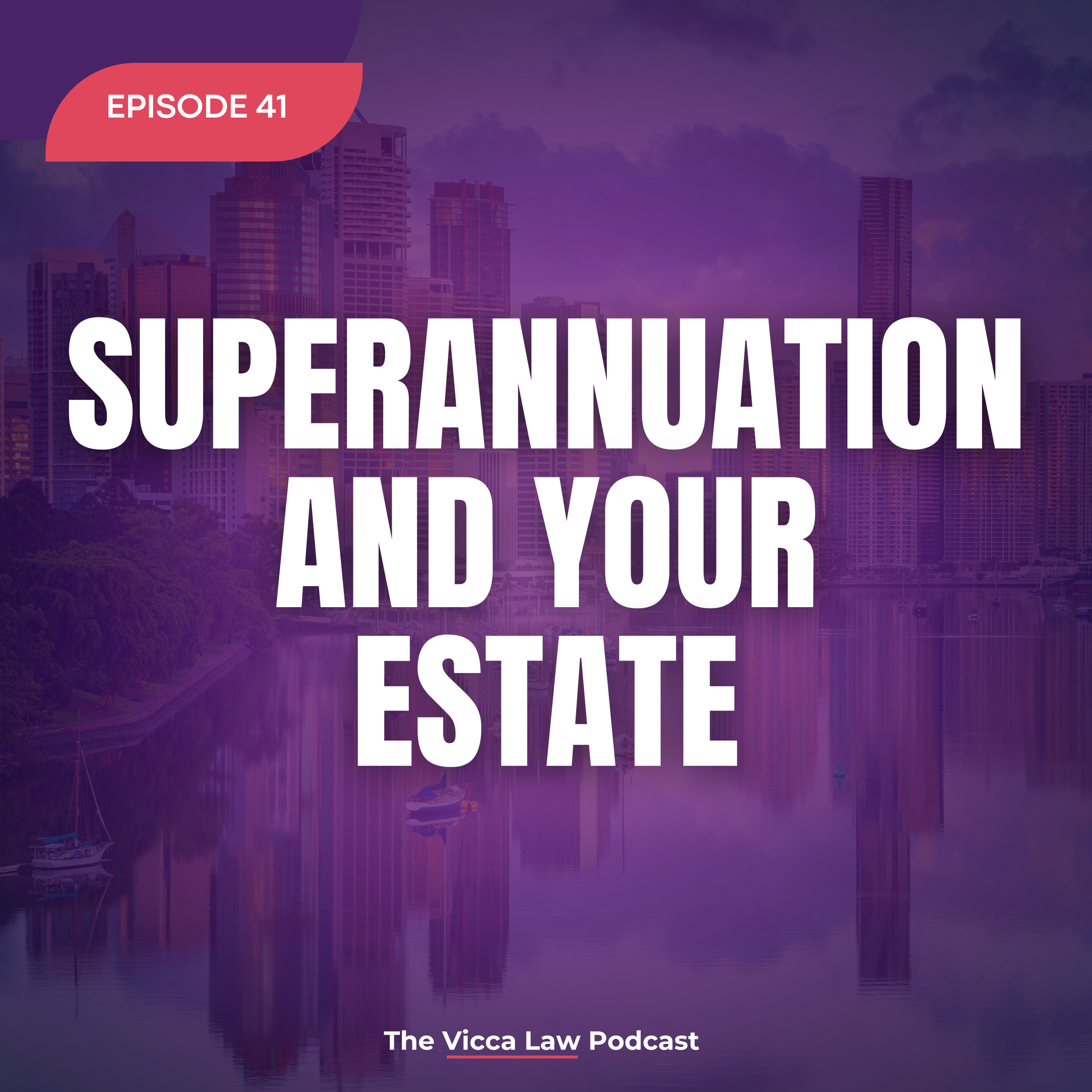 Season 2 Ep. 41 Superannuation and your estate