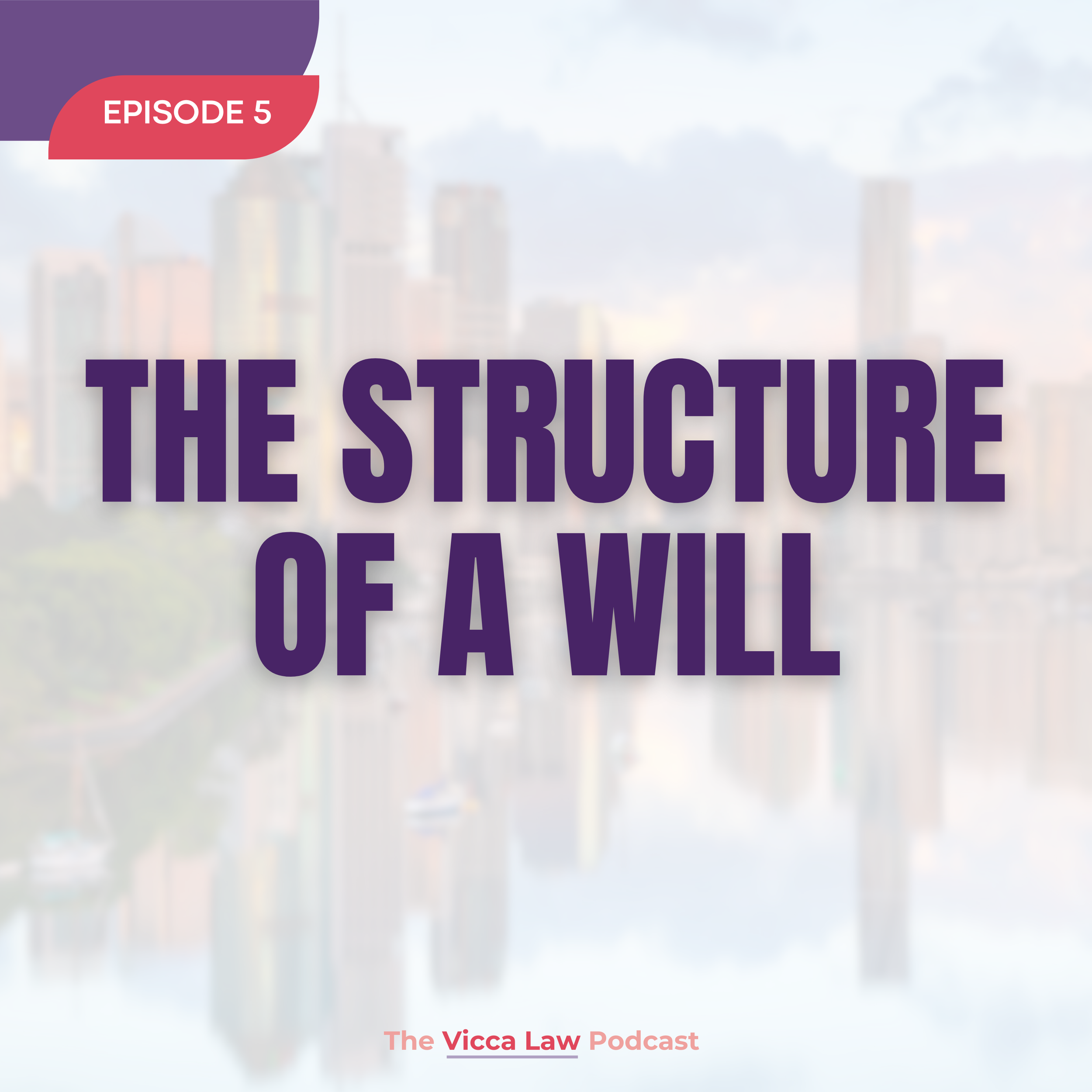Season 3 Ep. 5 The Structure of a Will