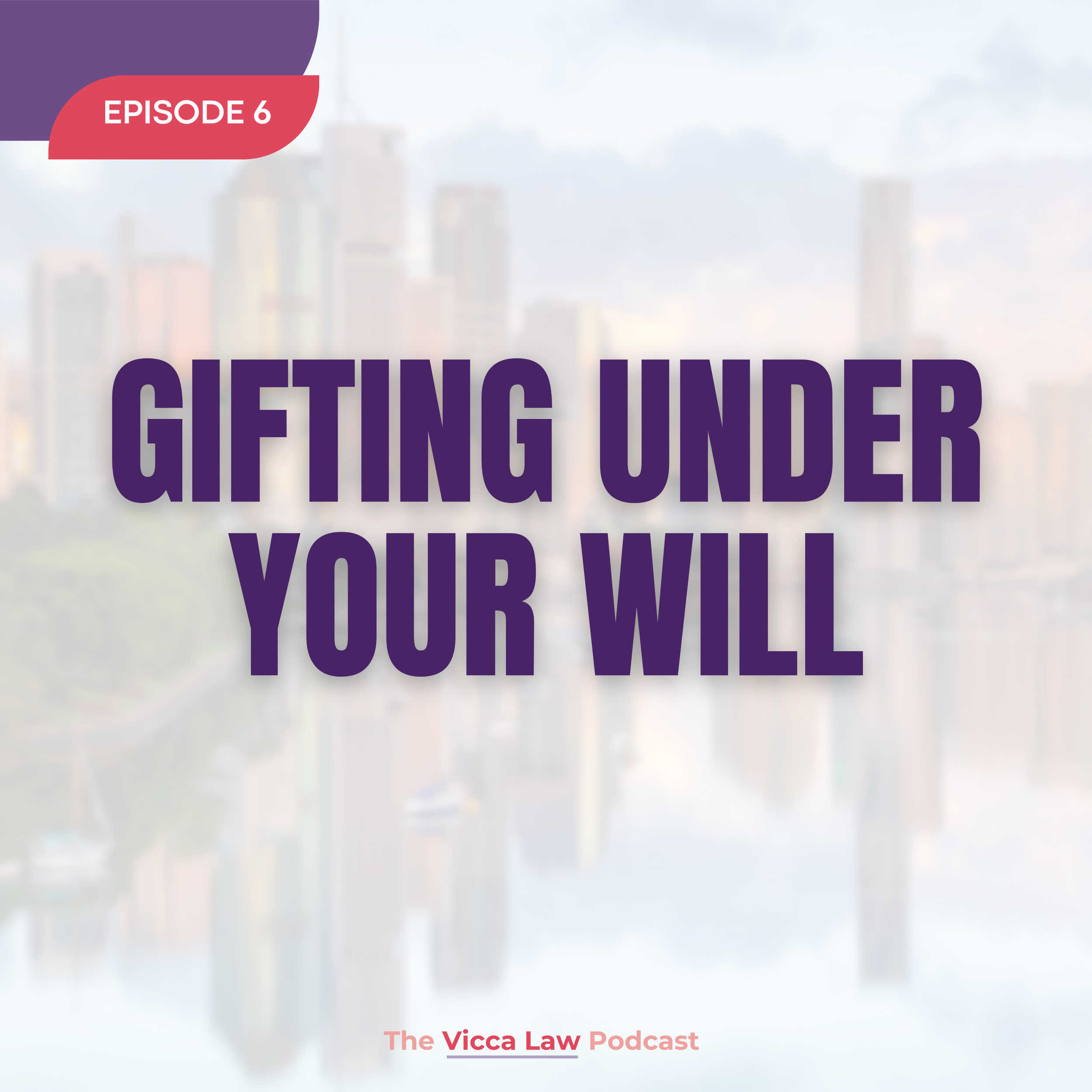 Season 3 Ep. 6 Gifting Under Your Will