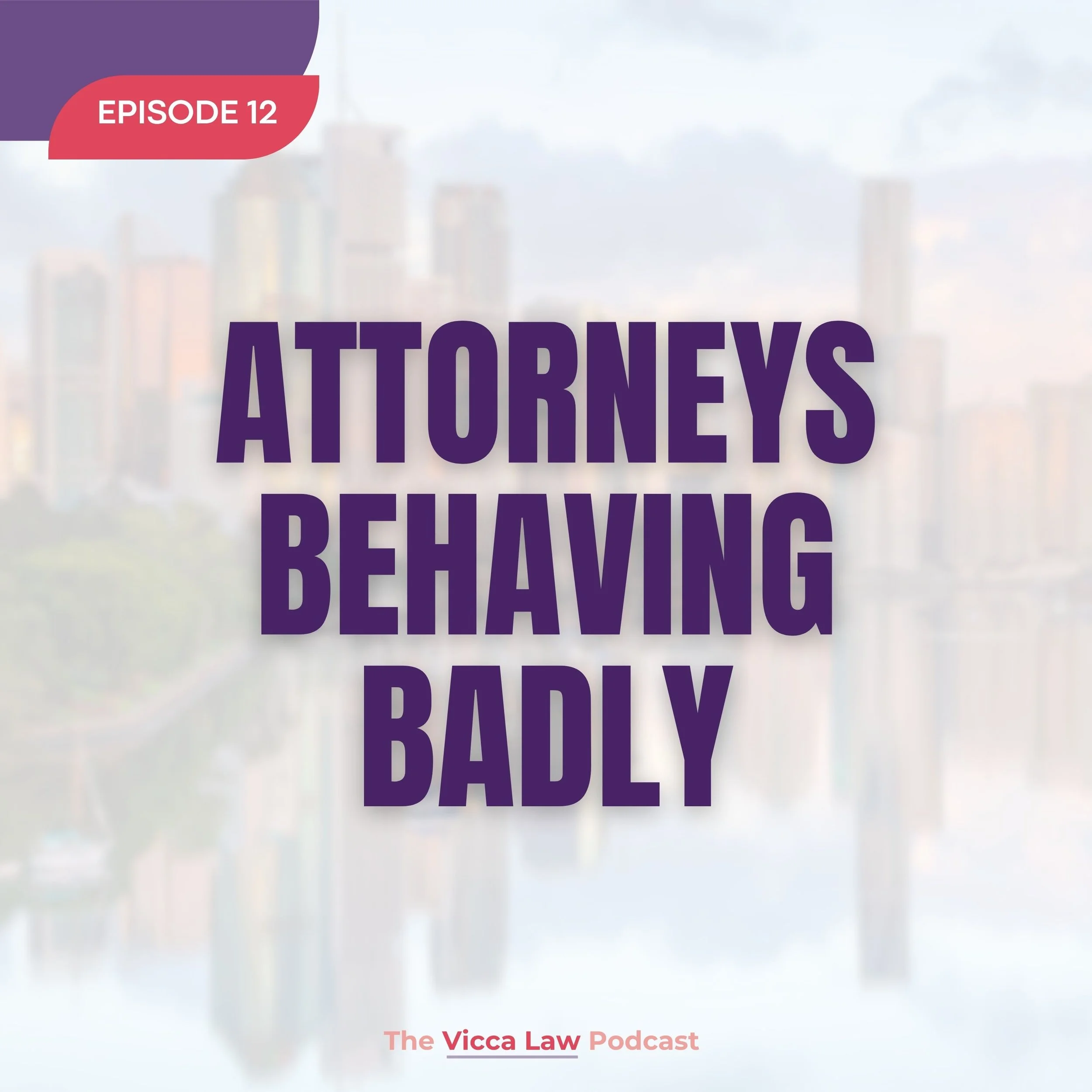 Season 3 Ep. 12 Attorneys Behaving Badly