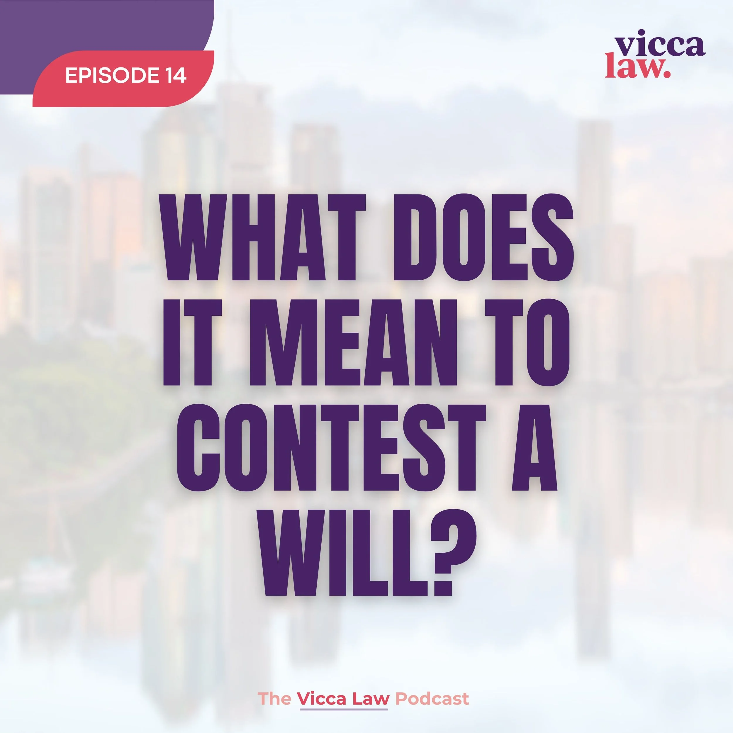 Season 3 Ep. 14 What Does It Mean To Contest A Will?
