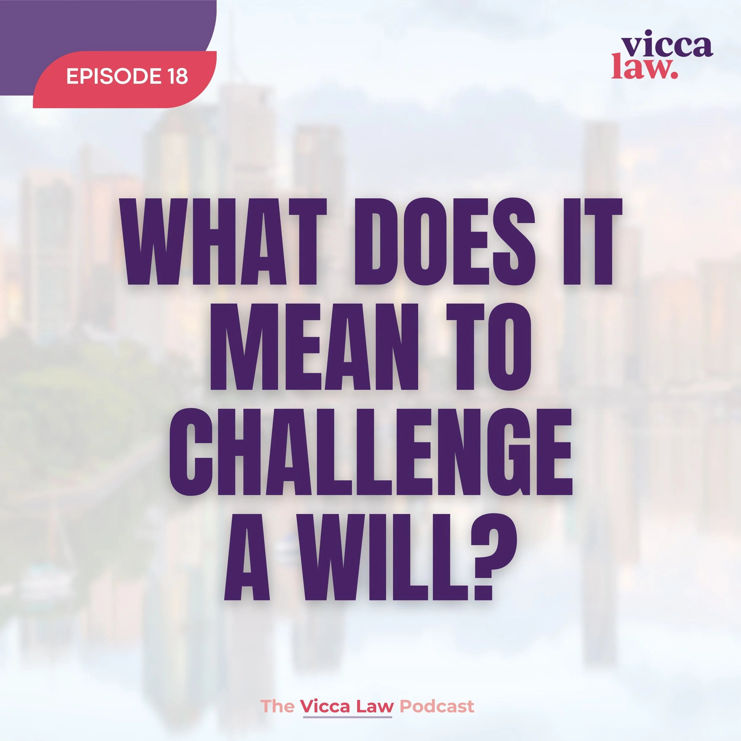 Season 3 Ep. 18 What Does It Mean To Challenge A Will?