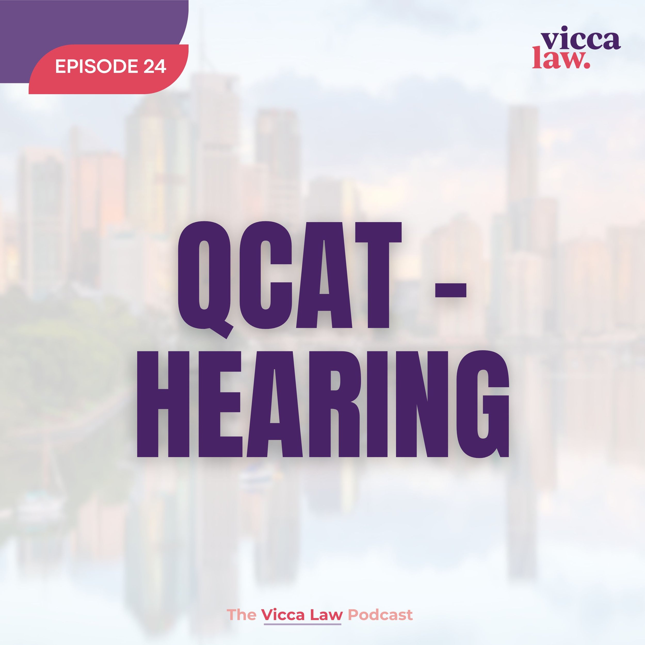 Season 3 Ep. 24 QCAT - Hearing