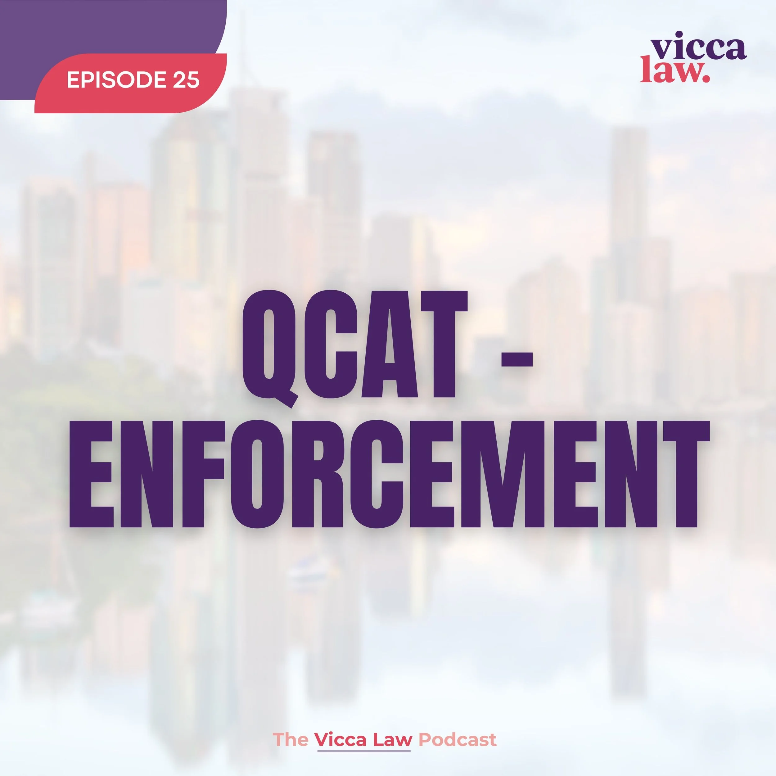 Season 3 Ep. 25 QCAT - Enforcement