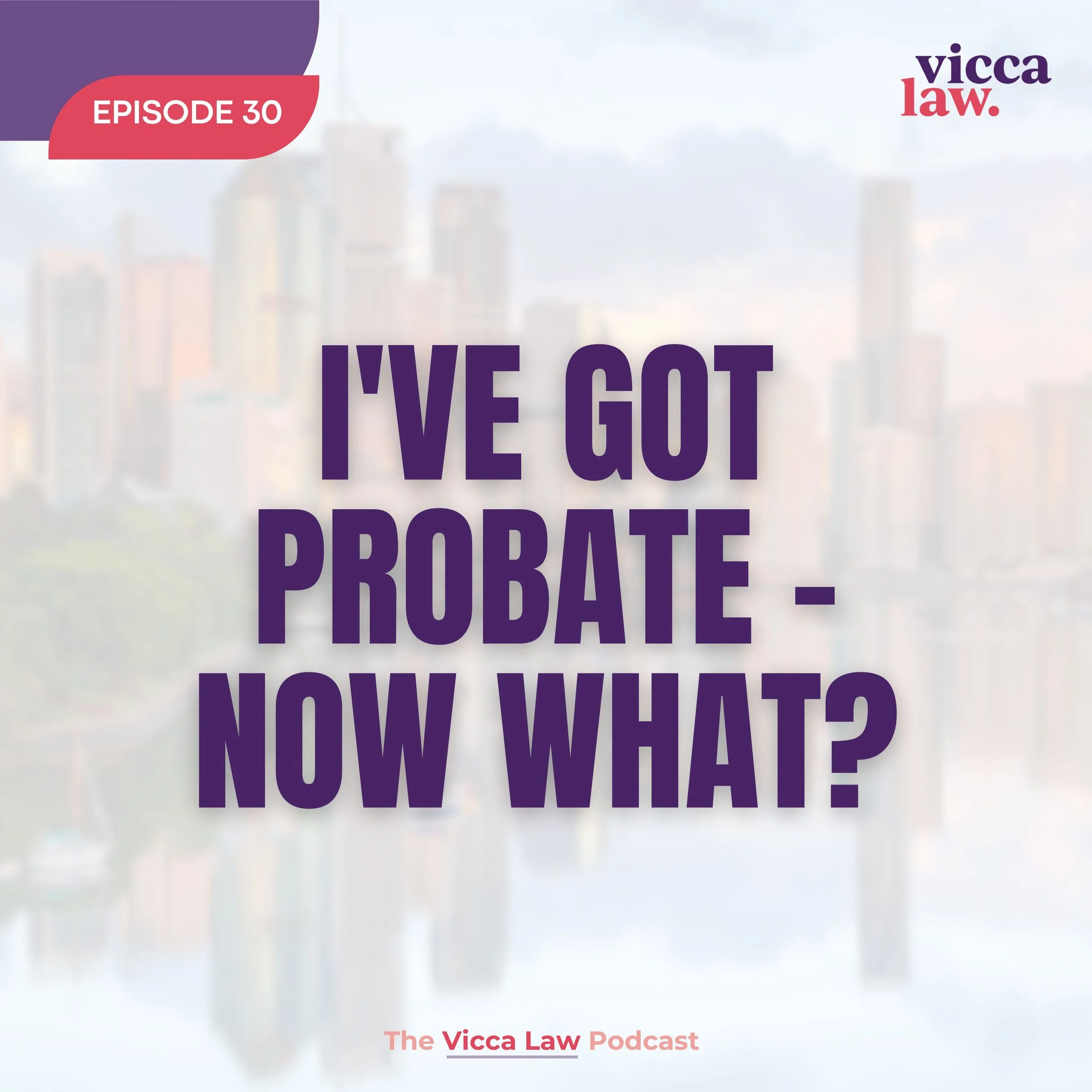 Season 3 Ep. 30 I've Got Probate - Now What?