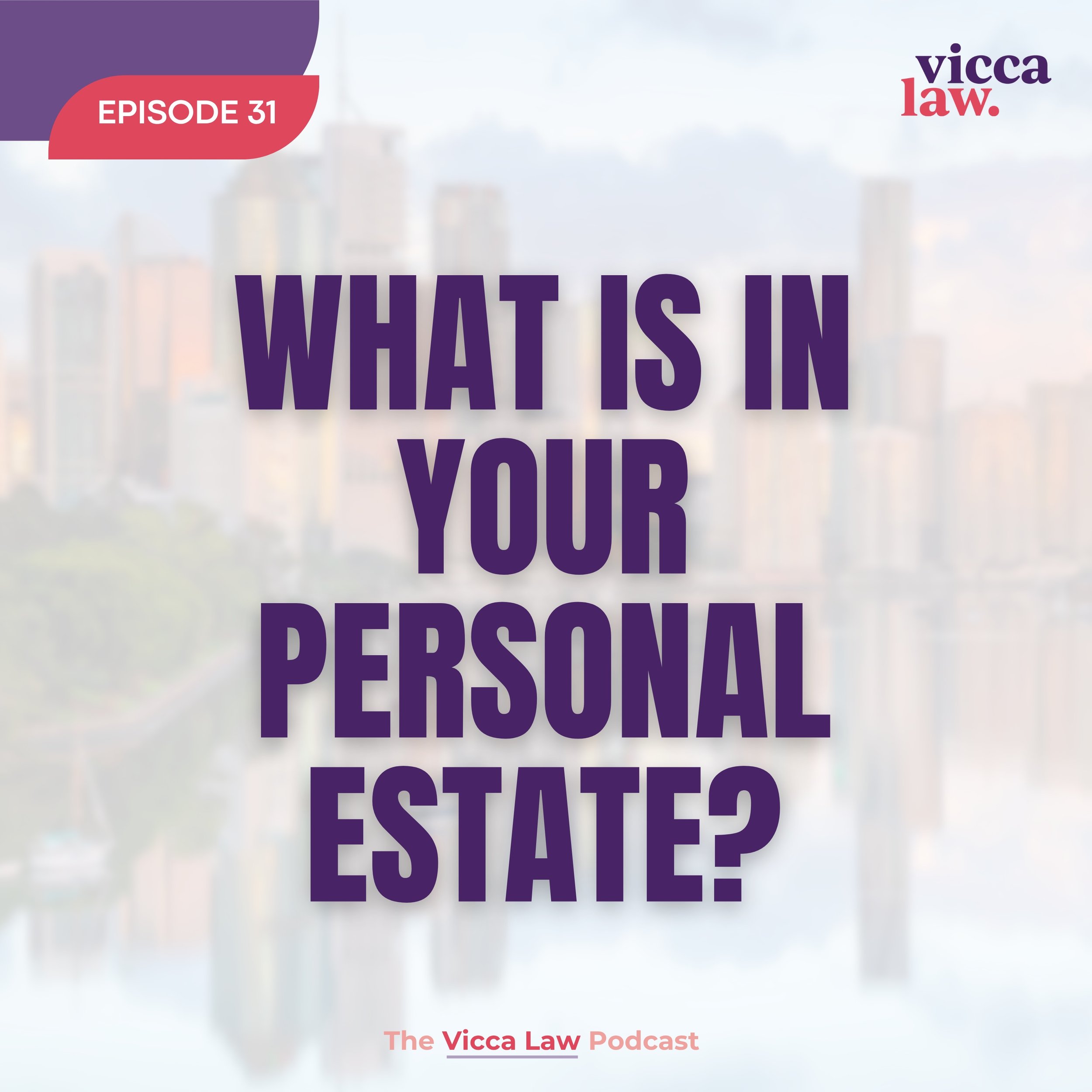Season 3 Ep. 31 What is in Your Personal Estate?