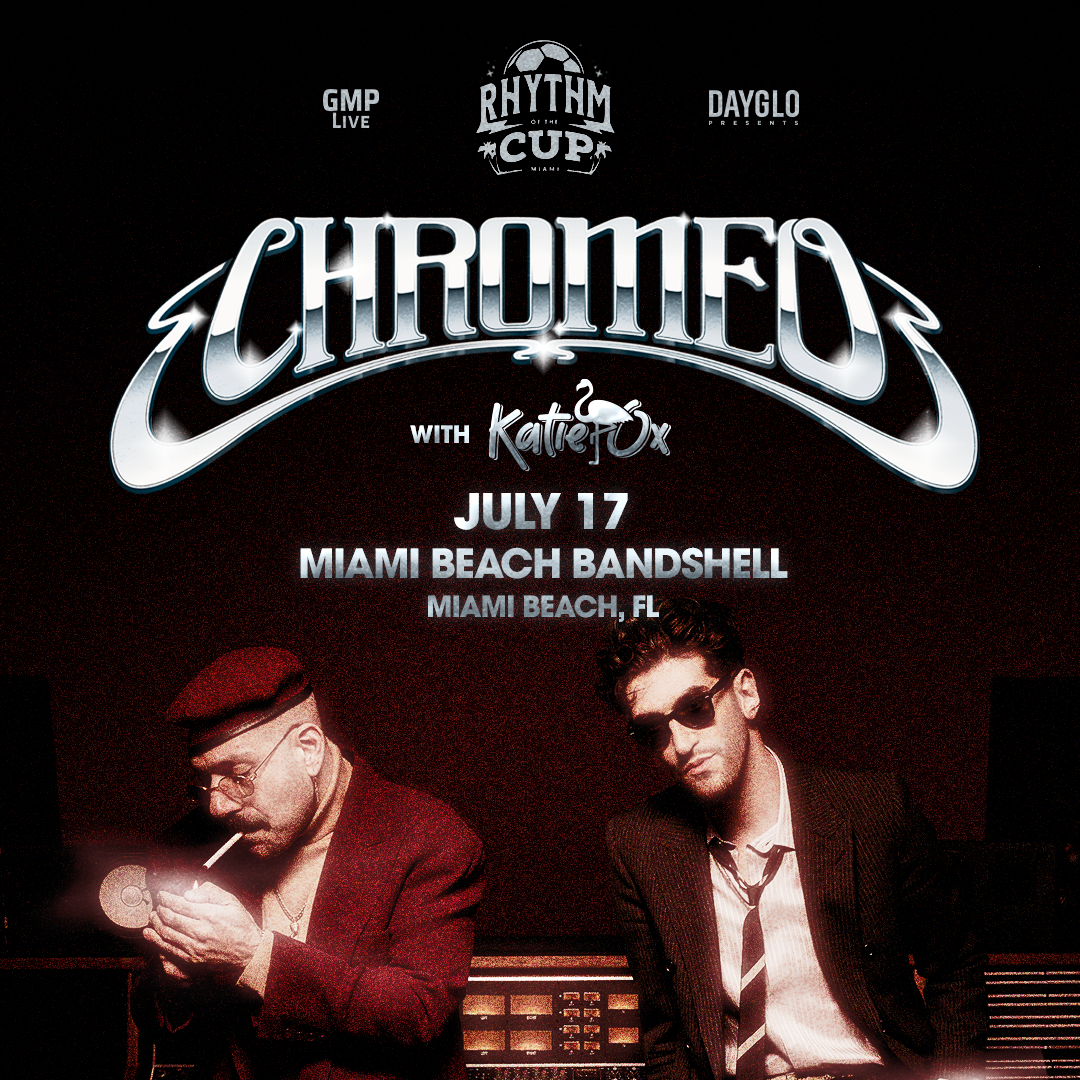 Chromeo, Friday, July 17th at Miami Beach Bandshell