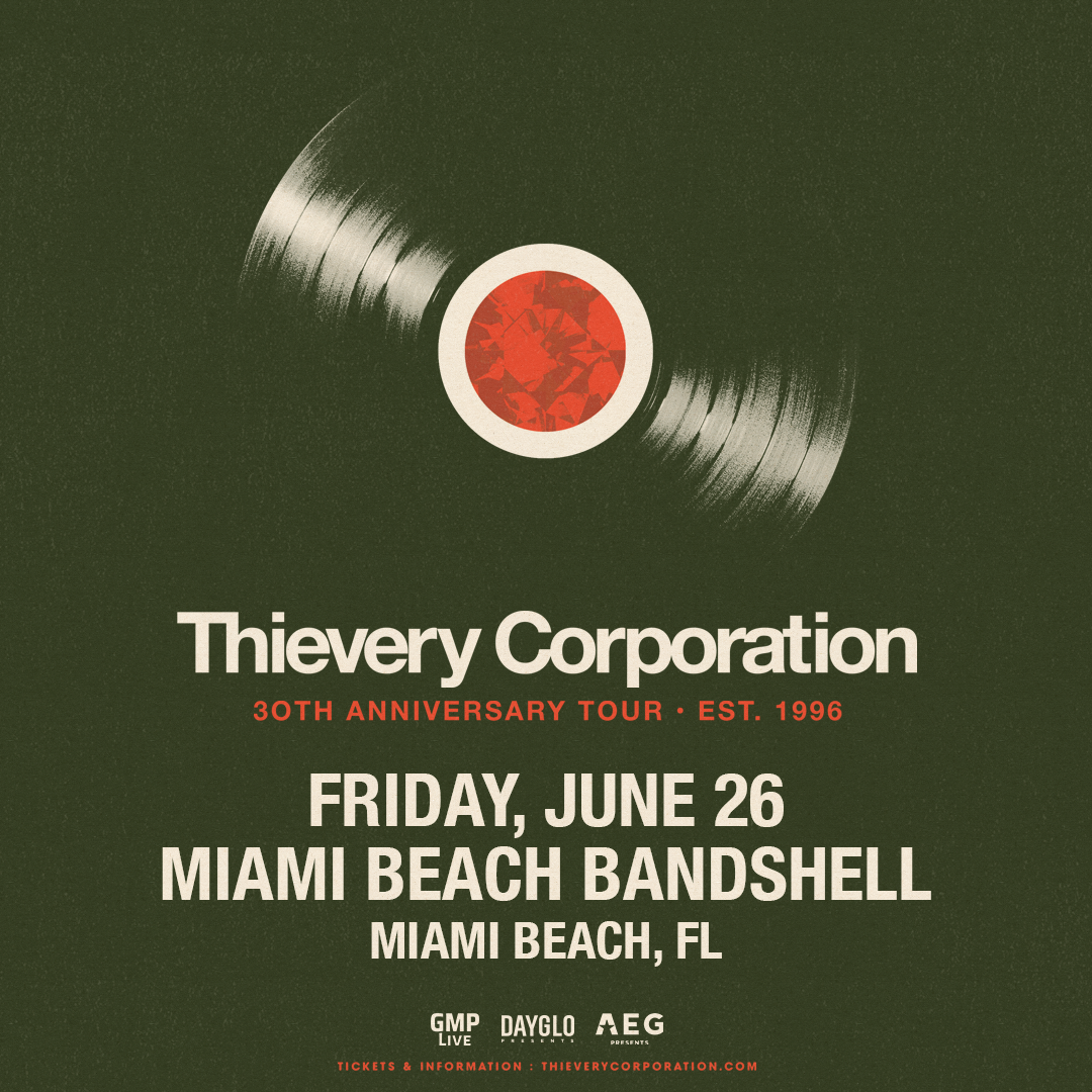 Thievery Corporation - 30th Anniversary Tour at Miami Beach Bandshell, June 26th, 2026