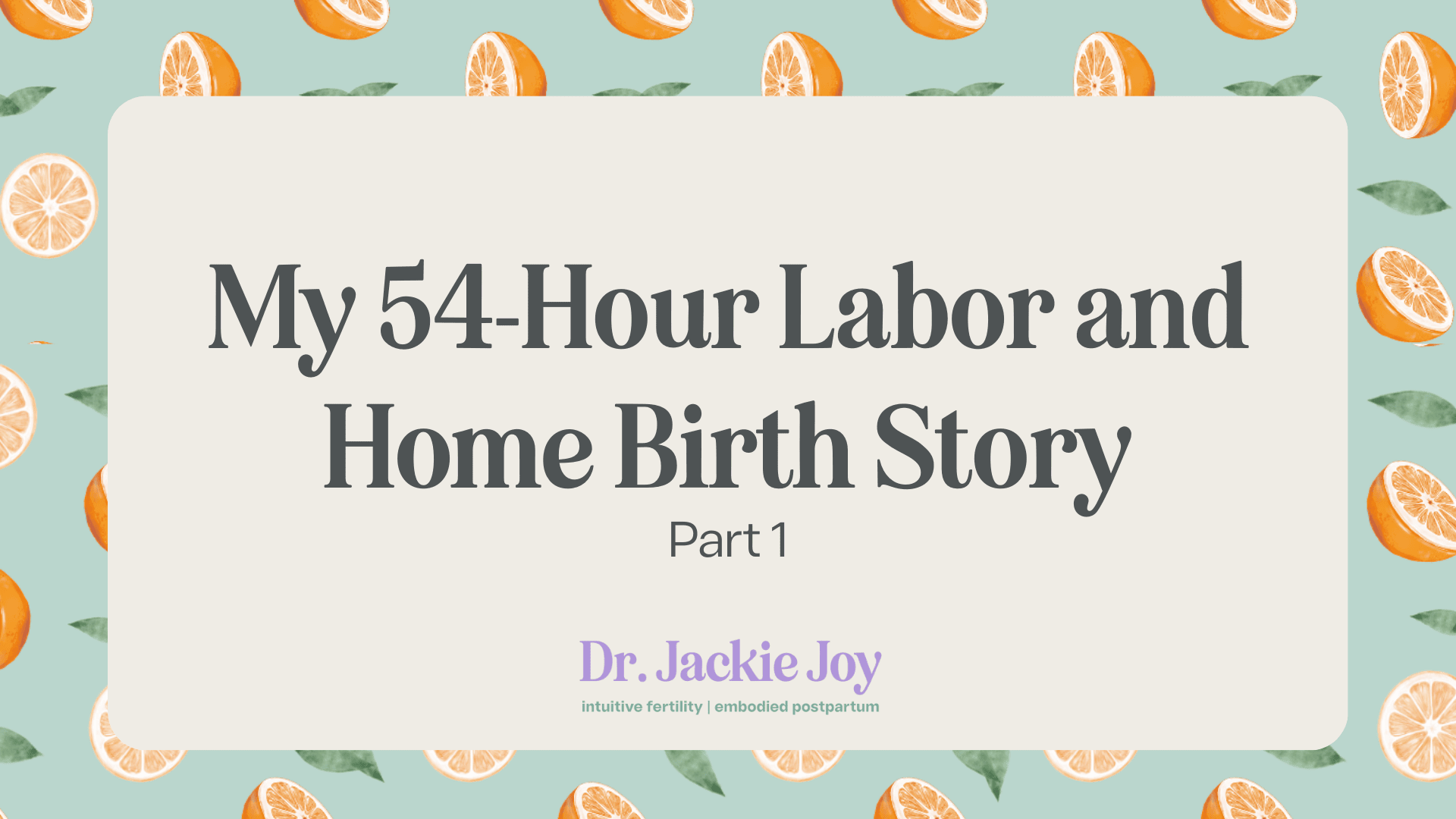 My 54-hour labor and home birth story: Part 1