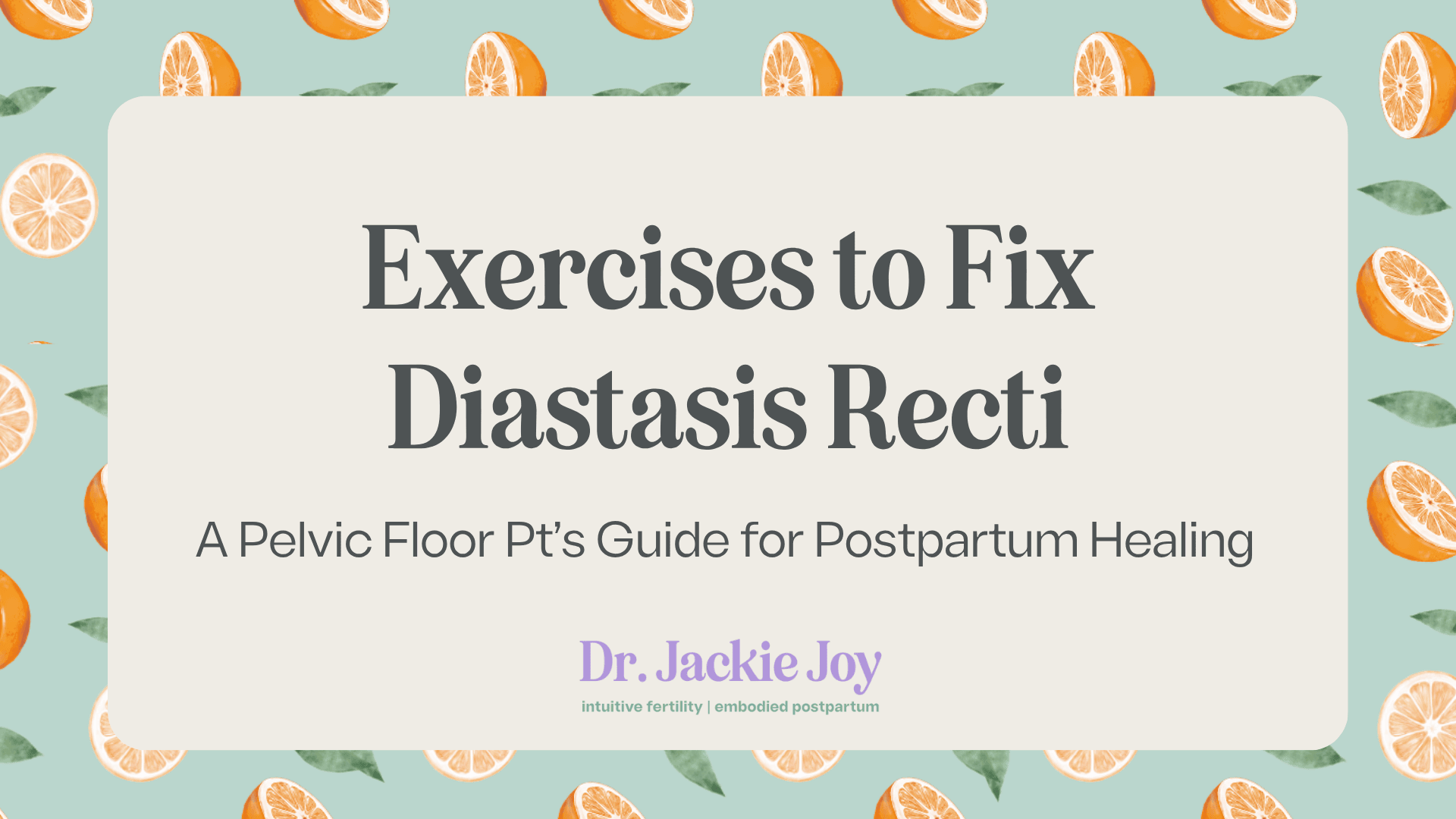 Exercises to Fix Diastasis Recti: A Pelvic Floor PT’s Guide for Postpartum Healing