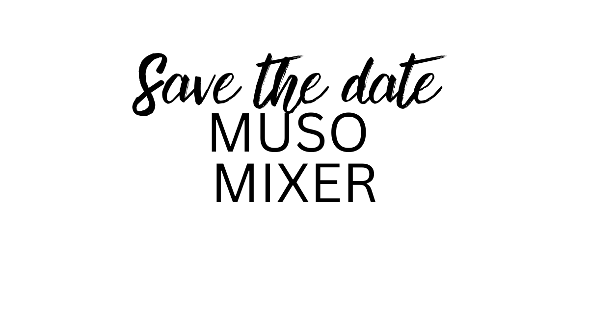 SAVE THE DATE | Muso Mixer 