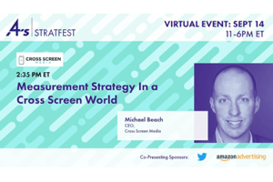 4A's StratFest: Measurement Strategy In a Cross Screen World
