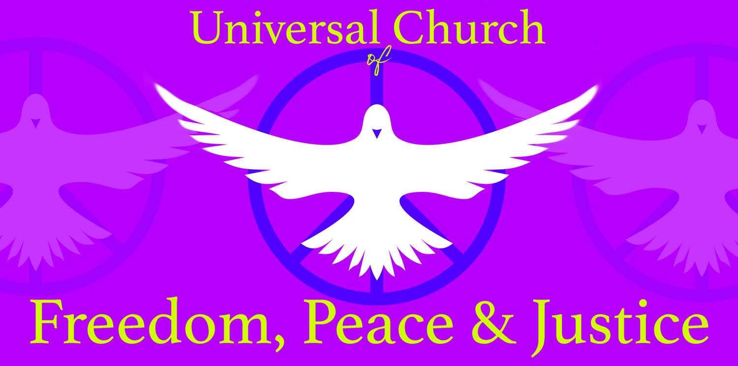 Universal Church of Freedom, Peace &amp; Justice