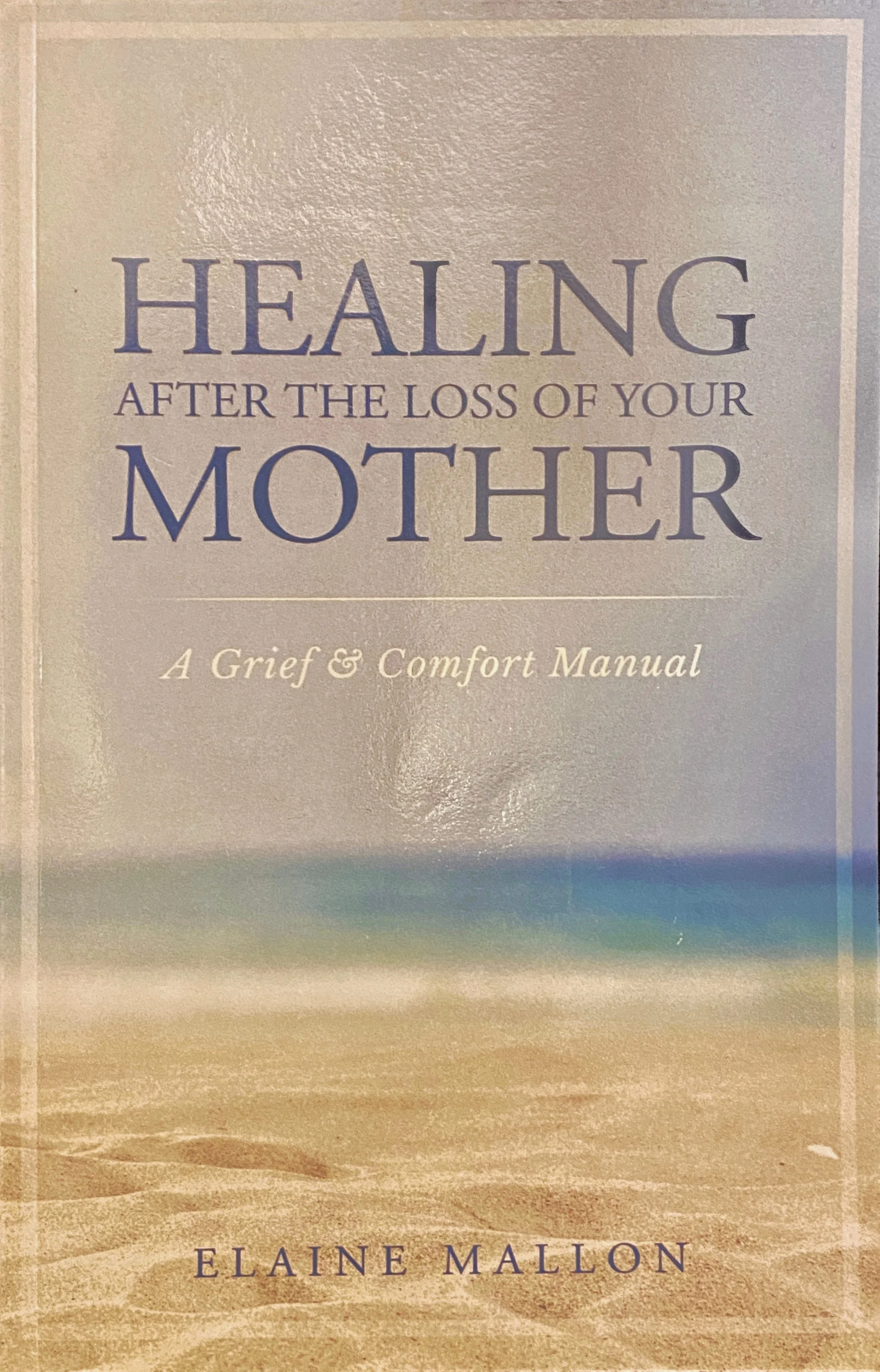 Healing after the loss of your Mother.JPG
