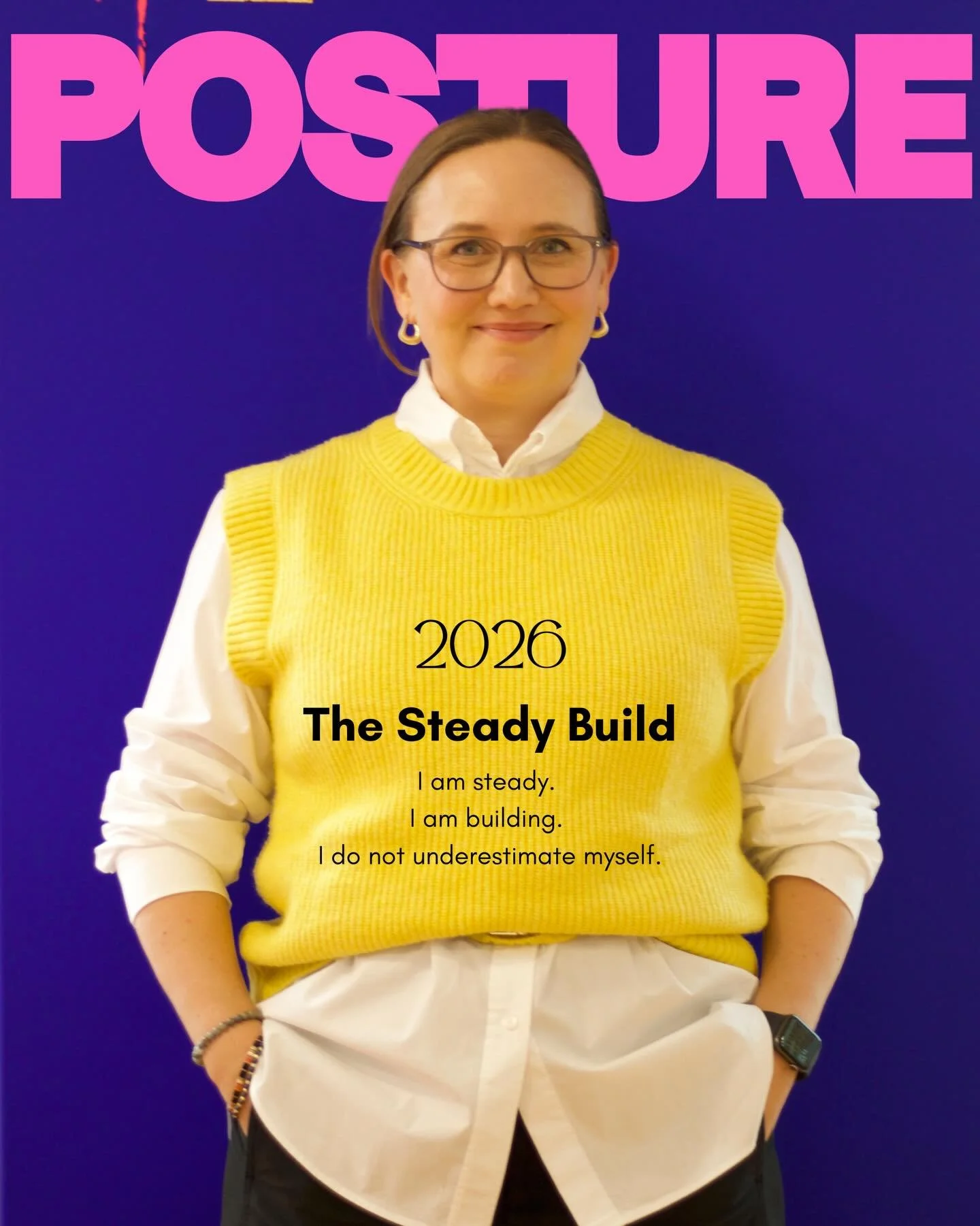 A posture gives you something to return to.

When direction is unclear. When energy dips. When decisions stack up. When you need nuance.

My posture for 2026 is The Steady Build:
steady pace, deliberate choices, meaningful progress.

It moves across 