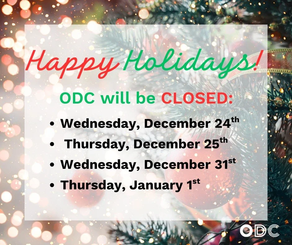 𝗛𝗔𝗣𝗣𝗬 𝗛𝗢𝗟𝗜𝗗𝗔𝗬𝗦 𝗙𝗥𝗢𝗠 𝗔𝗟𝗟 𝗢𝗙 𝗨𝗦 𝗔𝗧 𝗢𝗗𝗖! We will be closed: Wednesday, Dec. 24th, Thursday, Dec. 25th, Wednesday, Dec. 31st, &amp; Thursday Jan. 1st. We are grateful for all of you and we wish you and your families safe &amp
