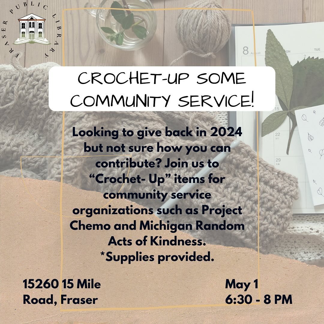 Crocheting for a Cause: Join us on May 1st at 6:30 PM at Fraser Public Library for a heartwarming evening of community service.
Whether you&rsquo;re a crochet pro or a newbie, we&rsquo;ve got you covered! Let&rsquo;s crochet-up some love for the amaz
