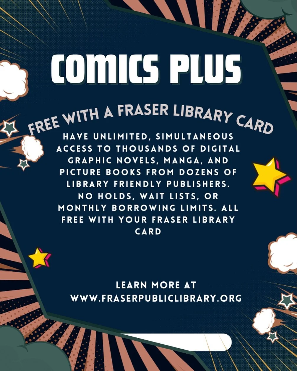 Say goodbye to holds and waitlists with Comics Plus! With your Fraser Public Library card, you get unlimited, simultaneous access to thousands of digital graphic novels, manga, and picture books.

That means if a hundred people want to read the same 