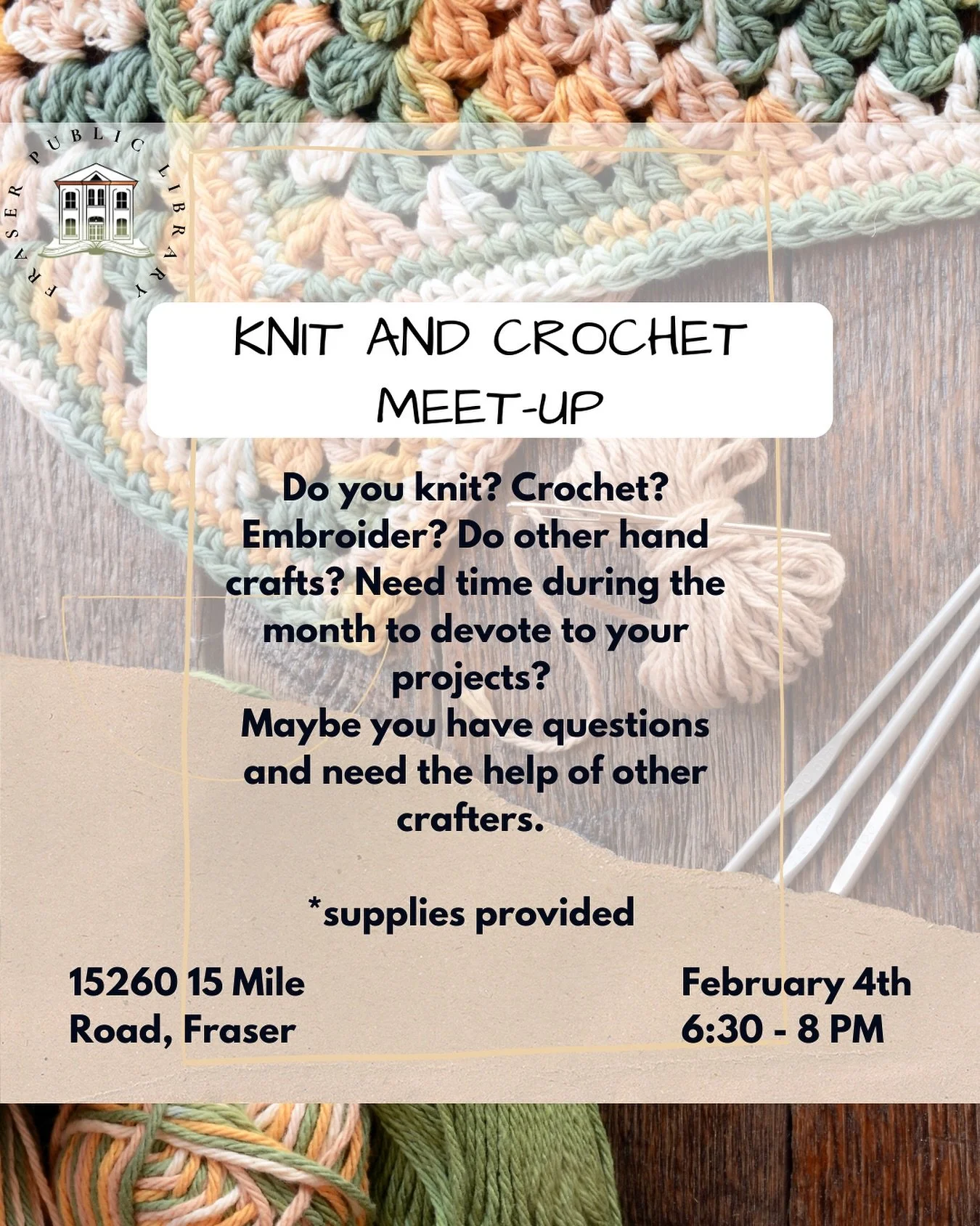 Don&rsquo;t let a lack of experience (or supplies!) hold you back. At the Fraser Public Library, we&rsquo;ve got you covered Join us for our Knit and Crochet meet-up!

Learn to Crochet: Come ready to learn and we will teach you the basics!
Borrow Sup