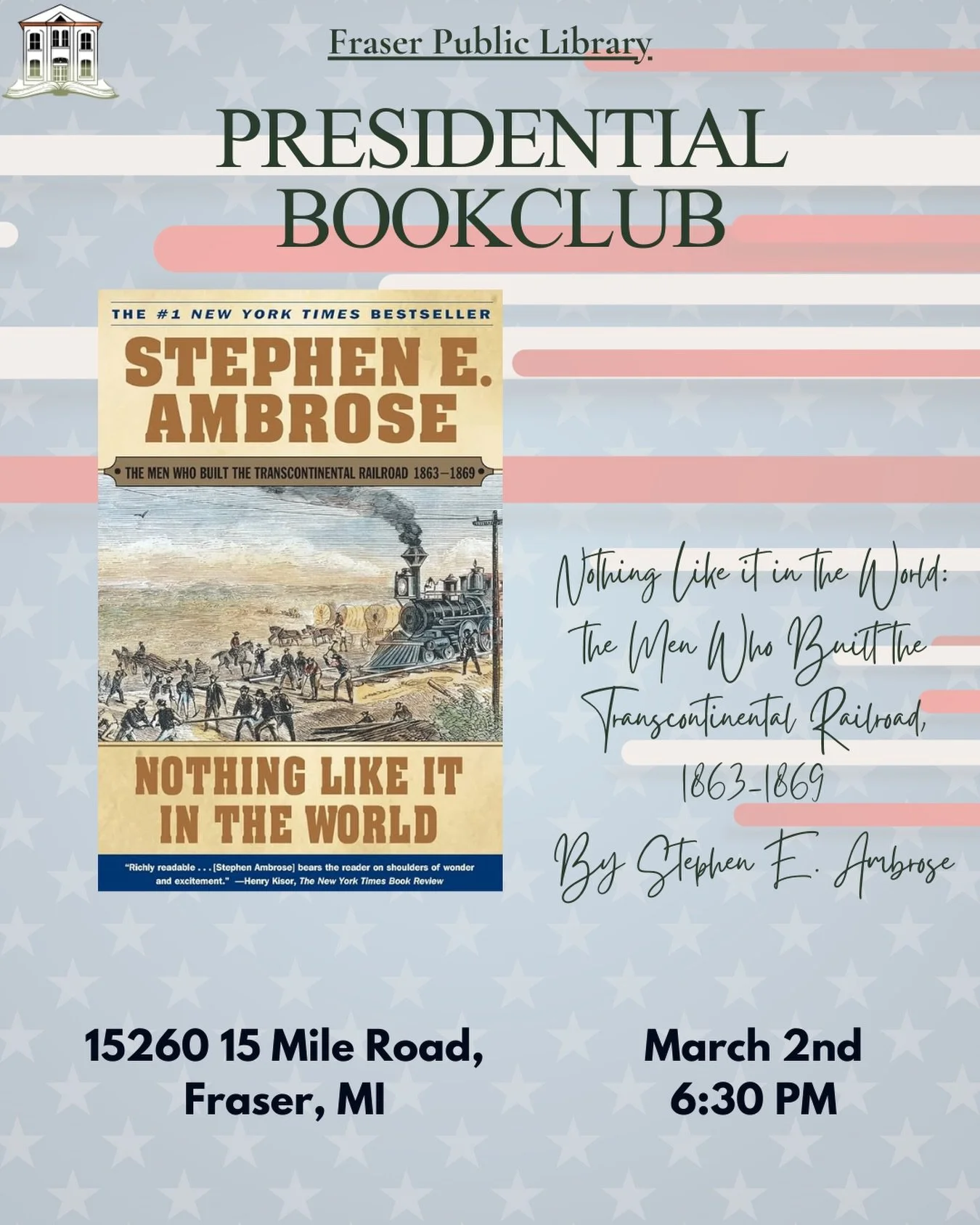 This month, the Presidential Book Club is heading West as we dive into Nothing Like it in the World by Stephen E. Ambrose. We&rsquo;re exploring the monumental feat of the Transcontinental Railroad, a project that bridged a nation and redefined the A
