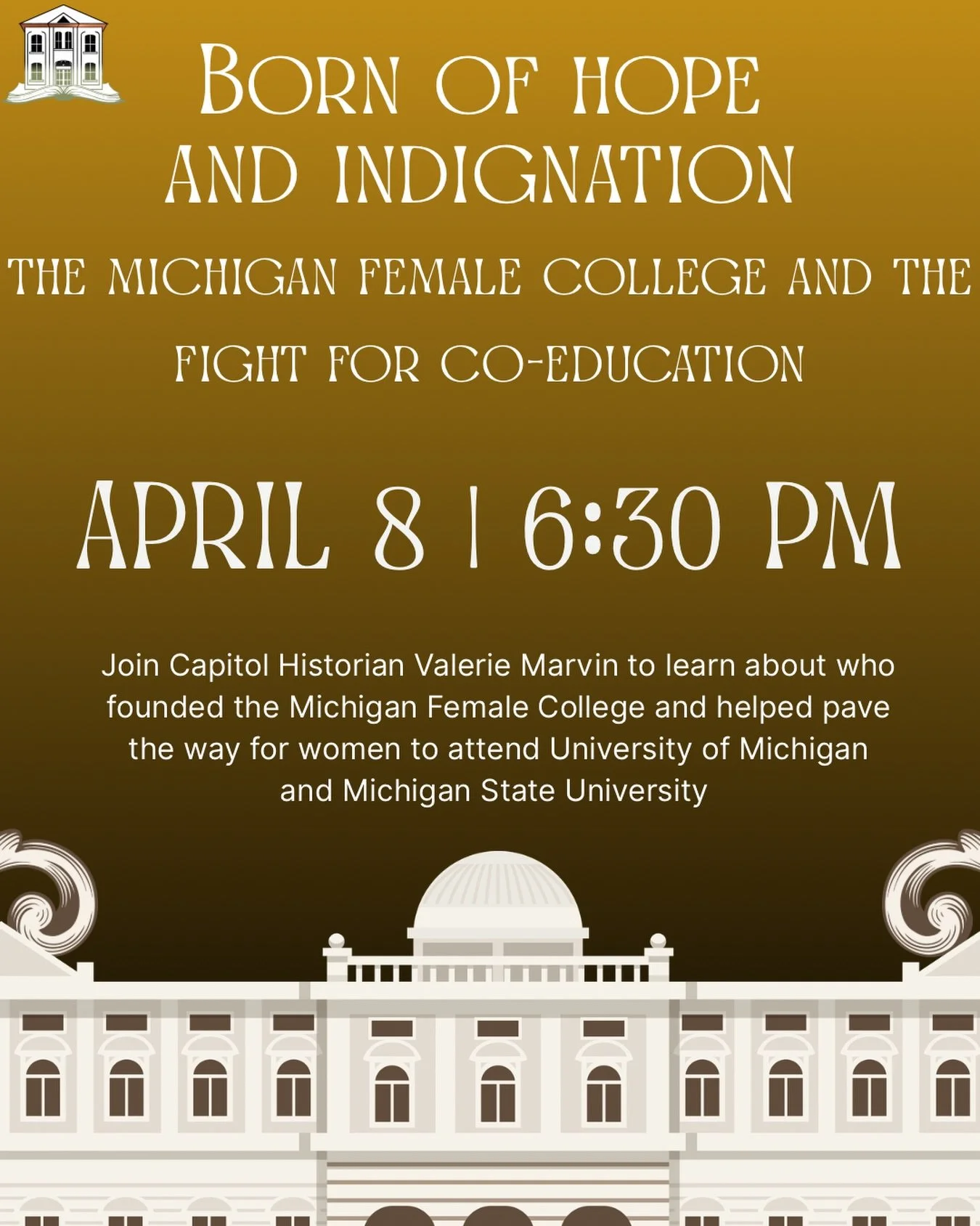 Did you know the University of Michigan and MSU didn&rsquo;t admit women until 1870? Or that a women&rsquo;s college once operated inside the Michigan State Capitol?

Join Capitol Historian Valerie Marvin at Fraser Public Library for the incredible s
