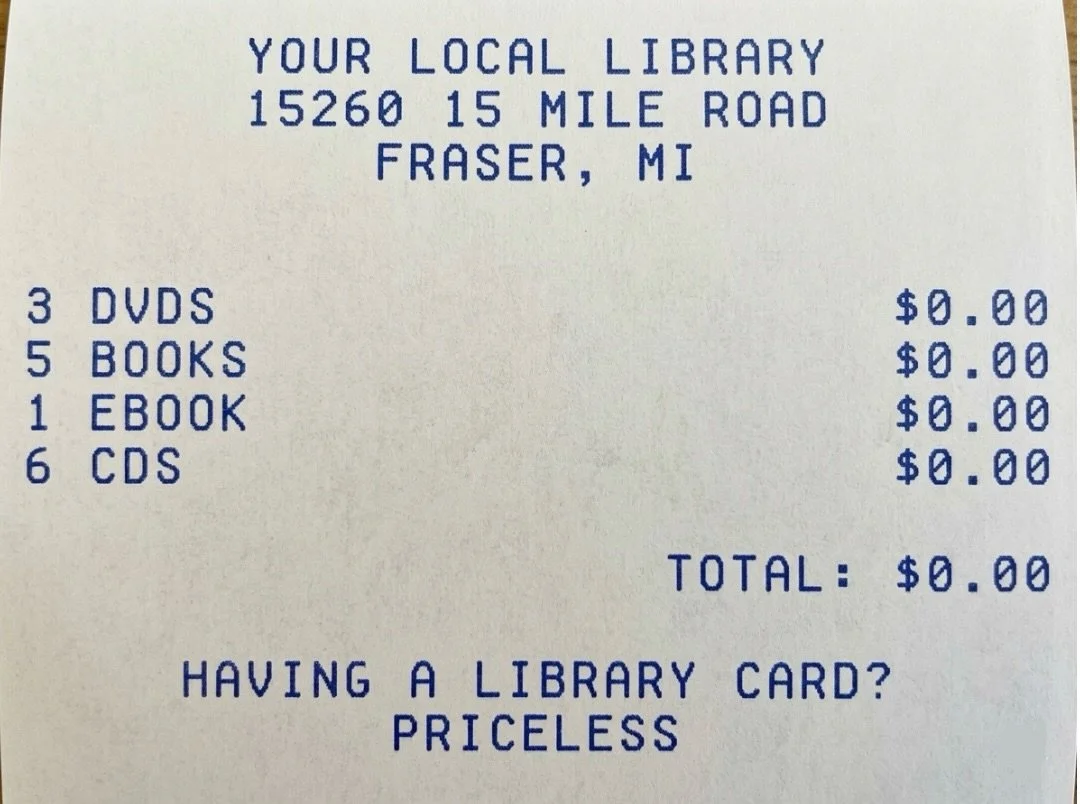 The best things in life are free... or at least, they come with a library card. 😉💳

Where else can you walk out with a stack of entertainment and a receipt total of $0.00? Come see us at 15260 15 Mile Road, Fraser MI and start racking up your savin