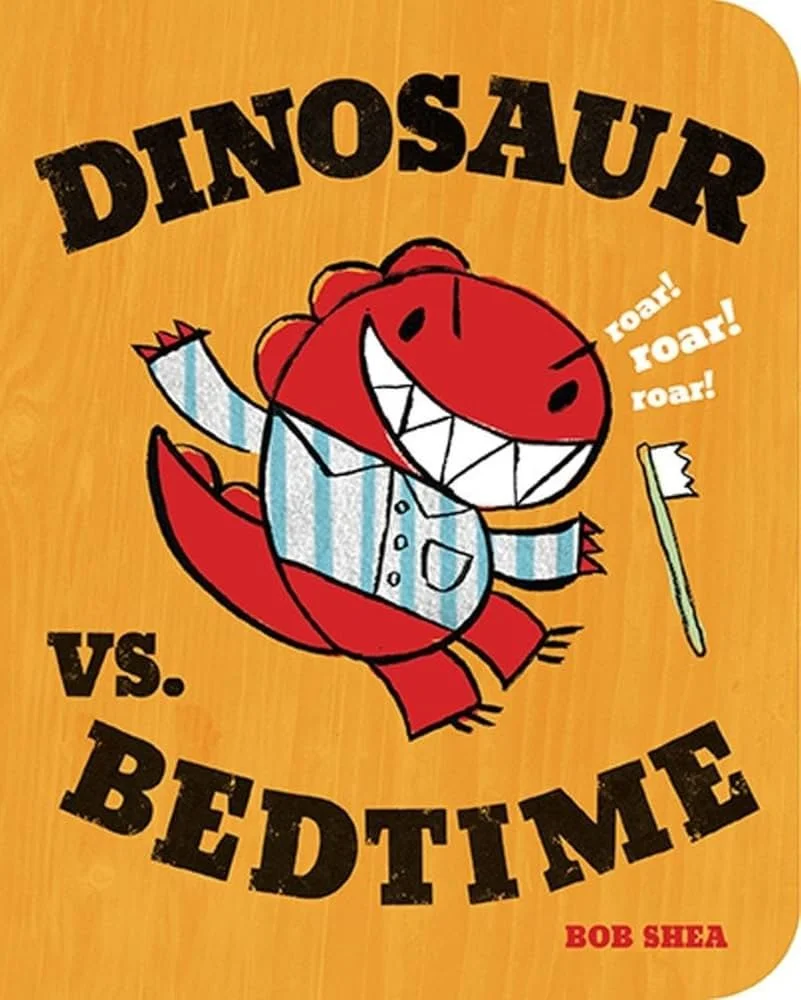 Dinosaur Vs. Bedtime by Bob Shea