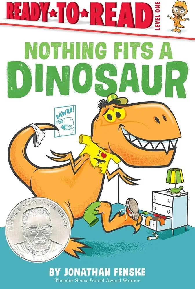 Nothing Fits A Dinosaur by Jonathan Fenske