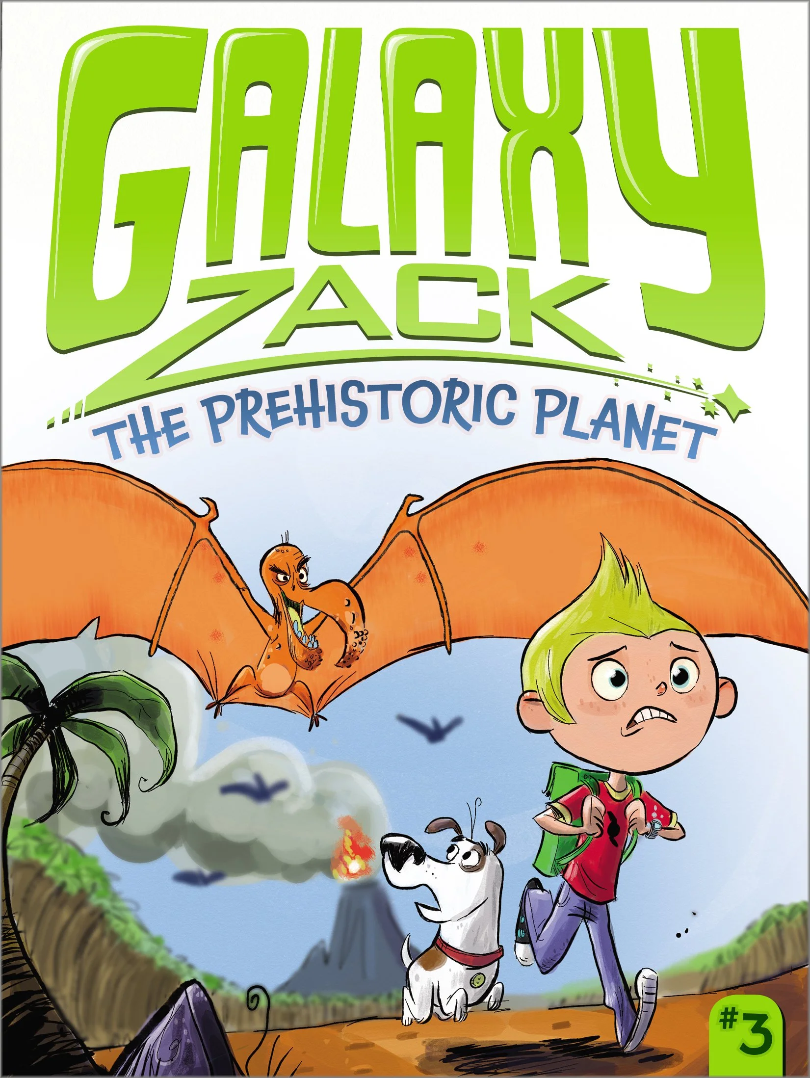 Galaxy Zack: The Prehistoric Planet by Ray O'Ryan
