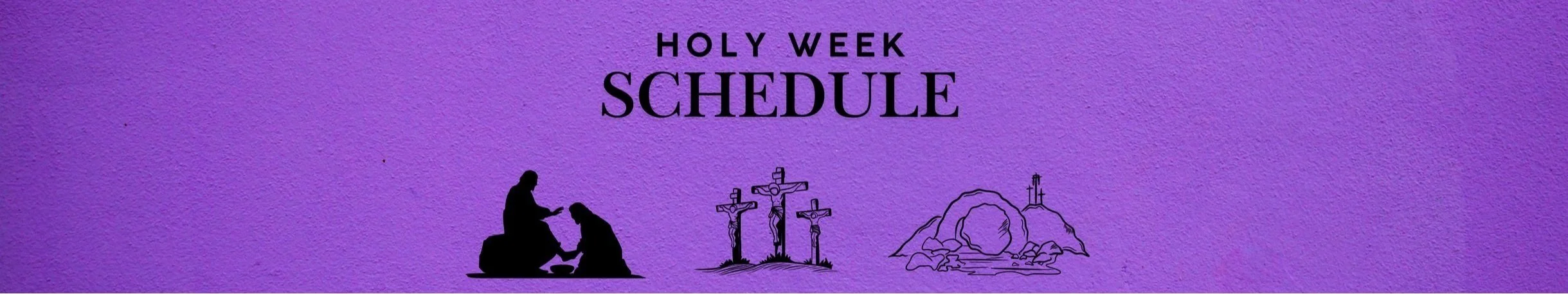   Click here to see the Holy Week Schedule  