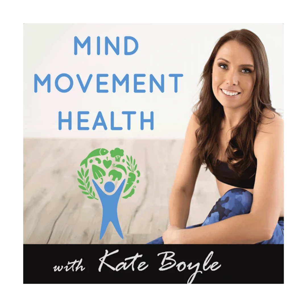 Mind Movement Health Podcast with Kate Boyle