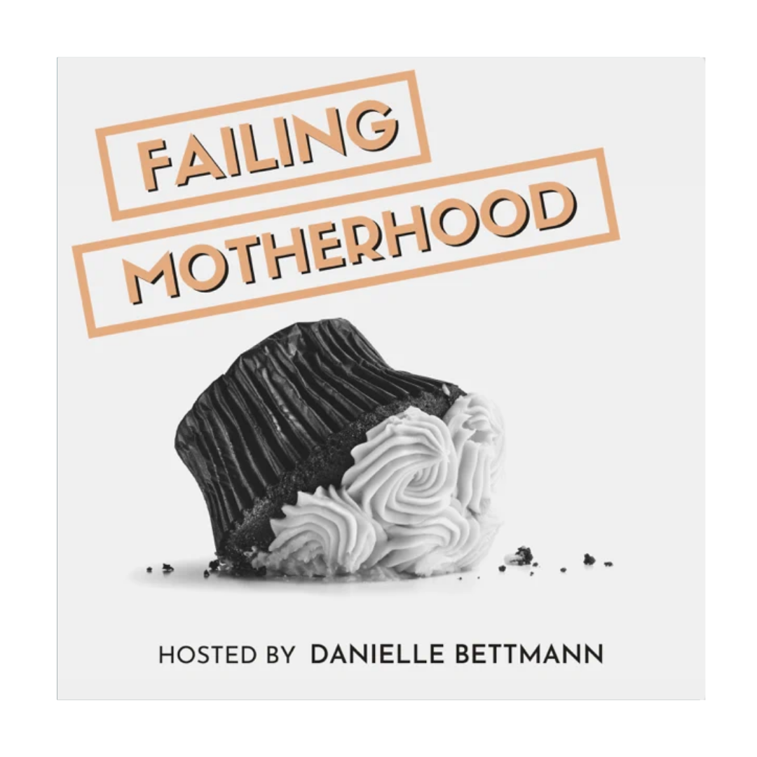 Failing Motherhood Podcast