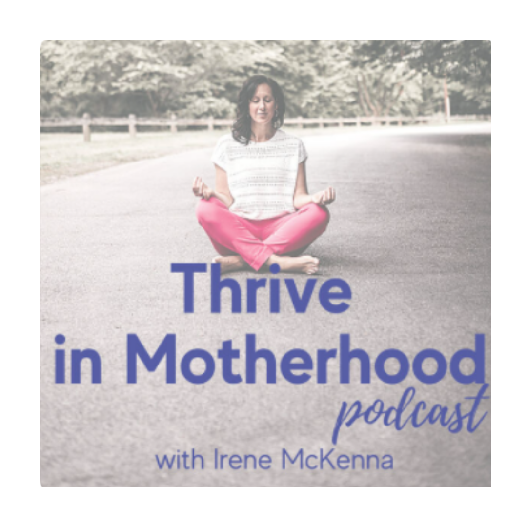 Thrive in motherhood Podcast