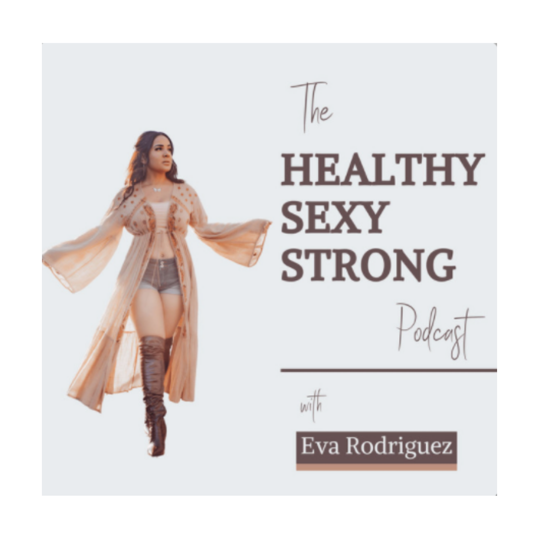 Healthy Sexy Strong Podcast