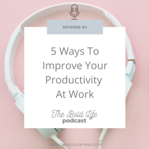 64: 5 Ways To Improve Your Productivity At Work