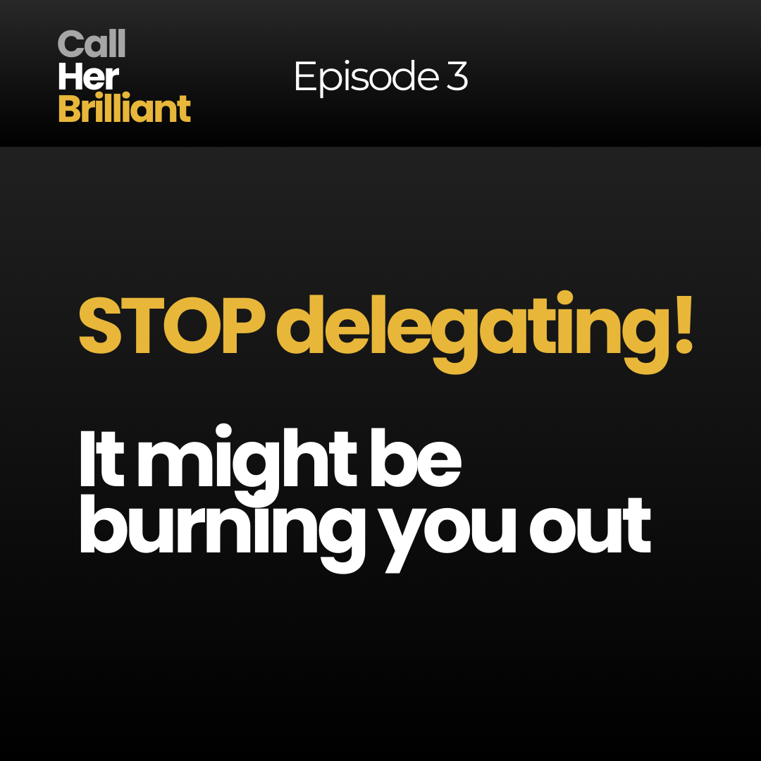 Episode 3 - Stop delegating! It might be burning you out