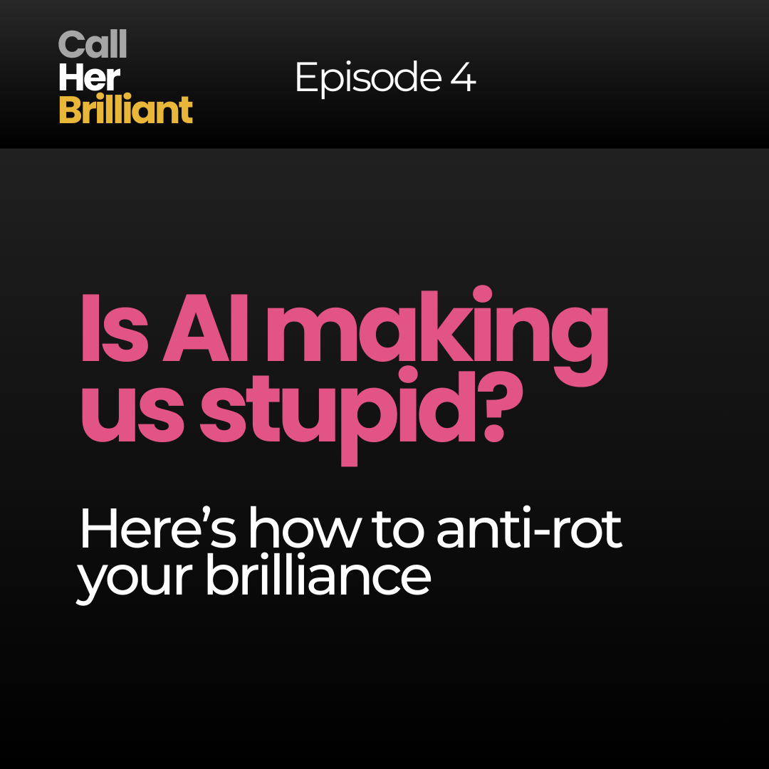 Episode 4 - Is AI making us stupid? Here’s how to anti-rot your brilliance