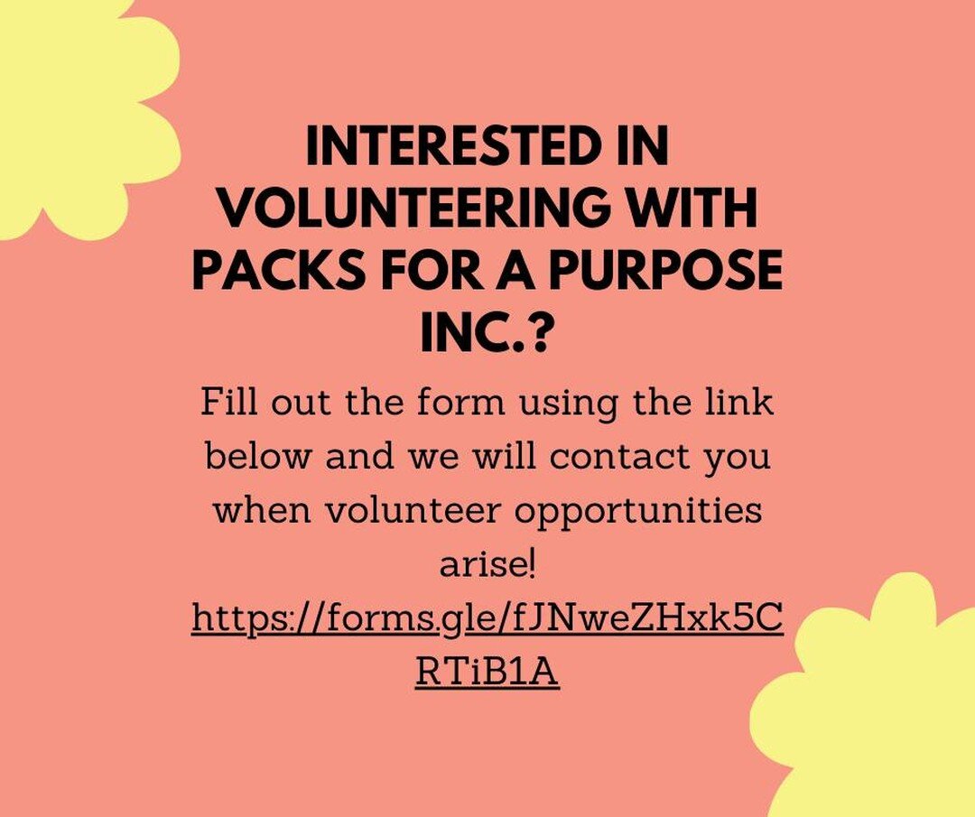 Are you interested volunteering with Packs For A Purpose Inc.?
Fill out the form with this link! https://forms.gle/fJNweZHxk5CRTiB1A