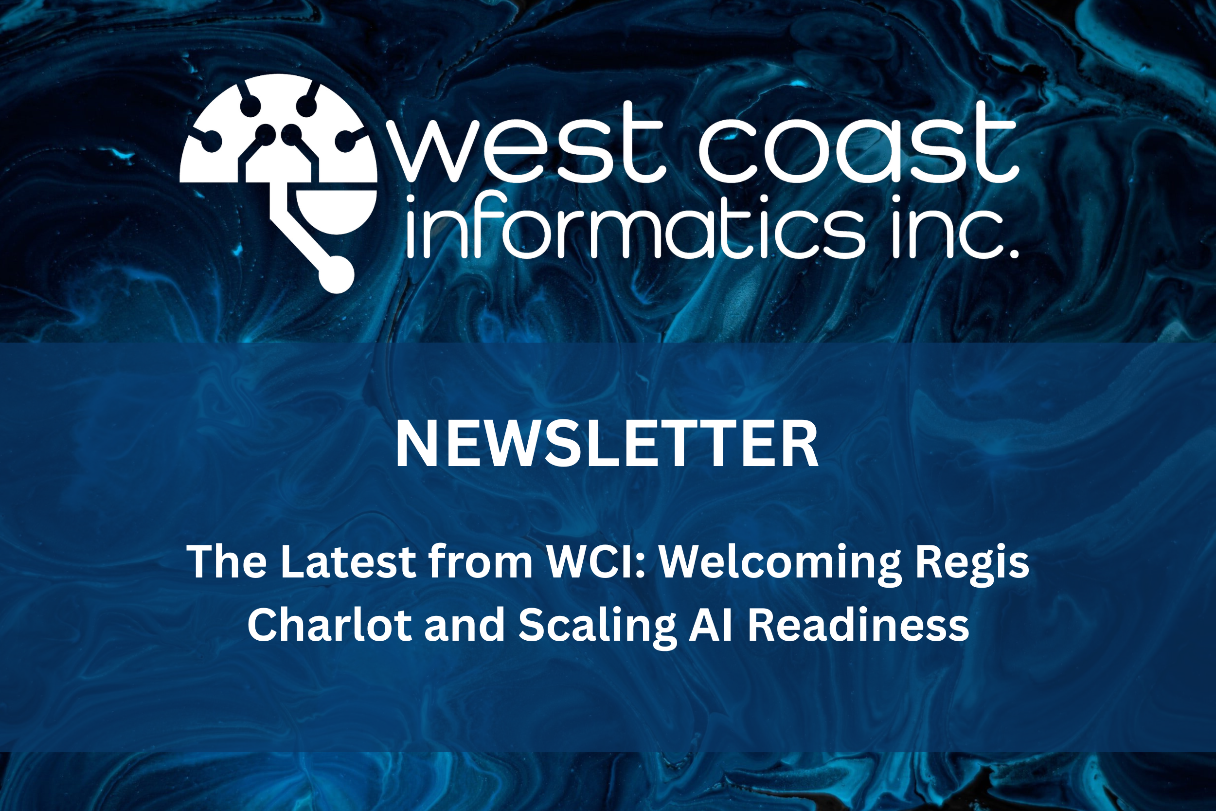 The Latest from WCI: Welcoming Regis Charlot and Scaling AI Readiness