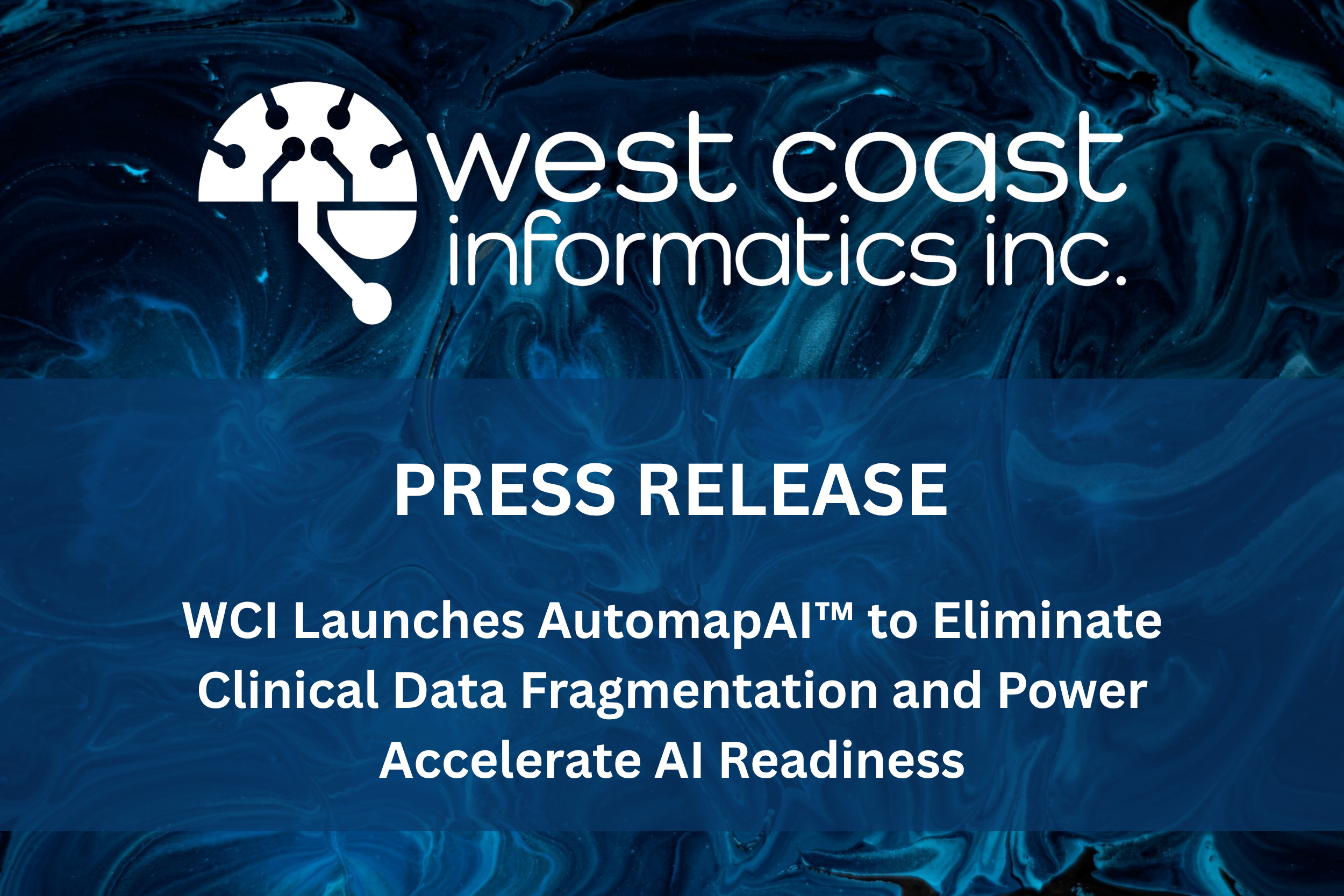 WCI Launches AutomapAI™ to Eliminate Clinical Data Fragmentation and Power Accelerate AI Readiness