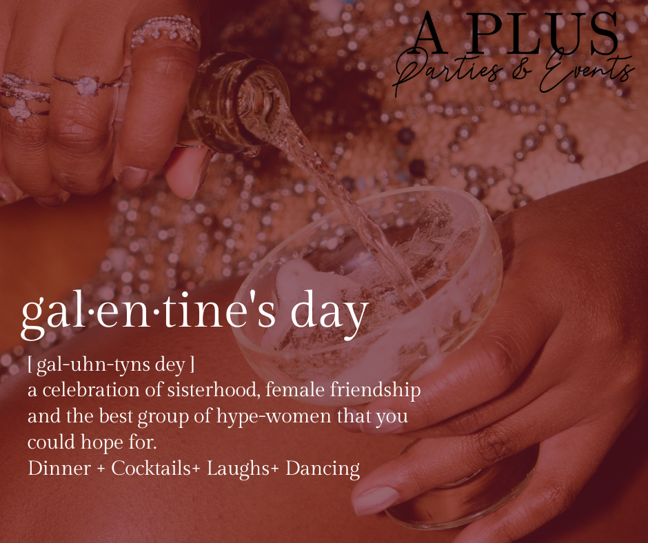 APlus Galentines Dinner Party